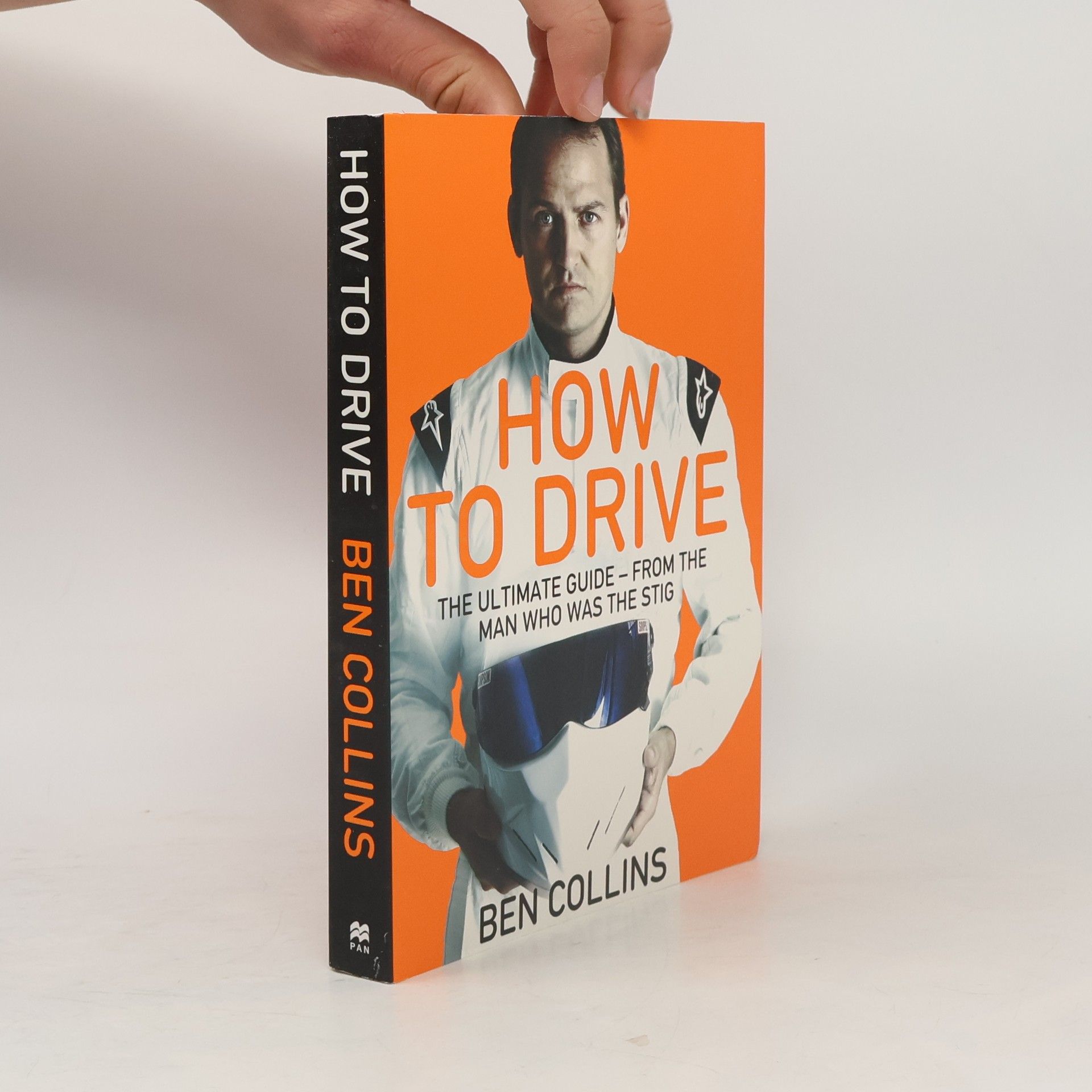 Ben Collins How to drive : the ultimate guide - from the man who was The Stig