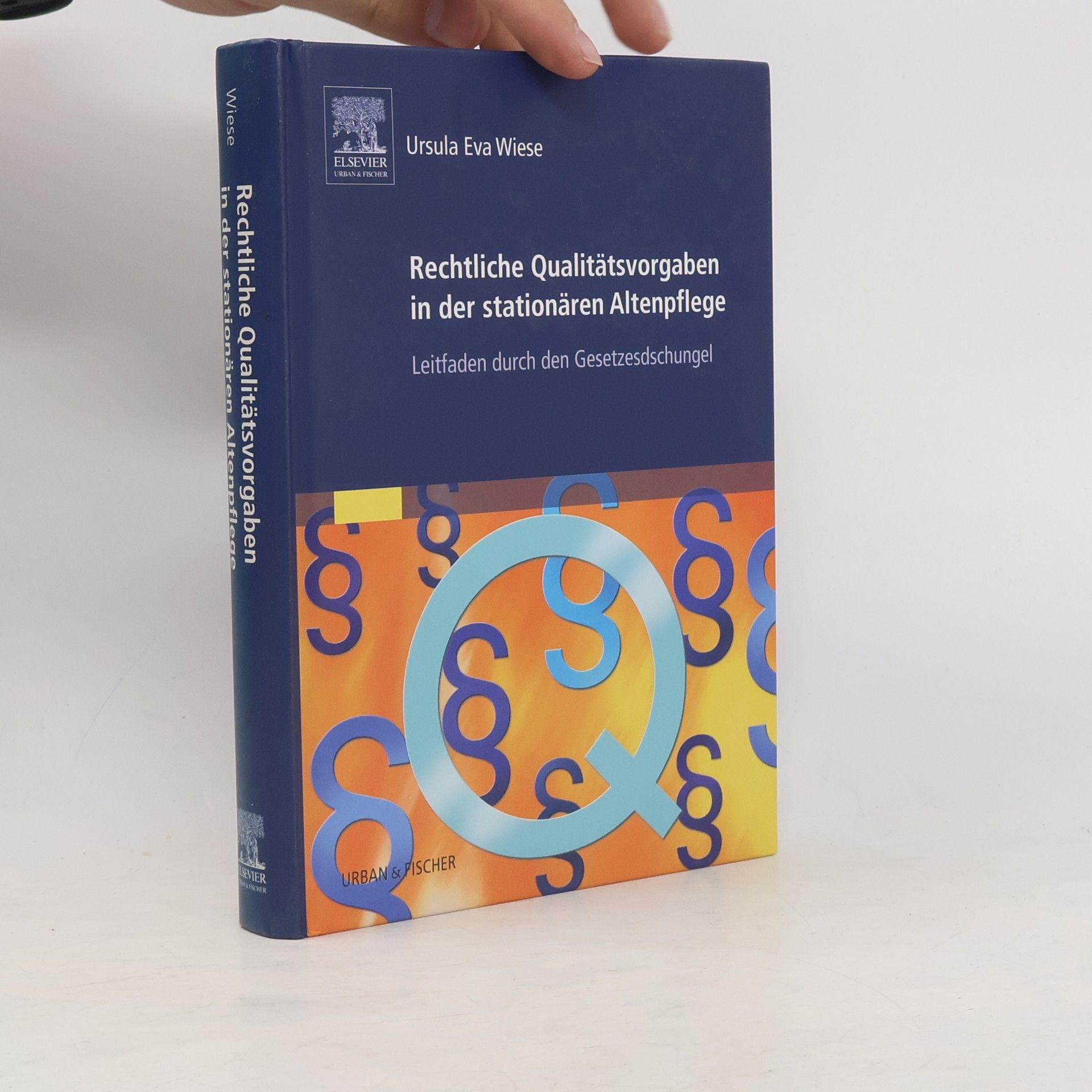 Ursula Eva Wiese Rechtliche Qualitätsvorgaben in der stationären Altenpflege