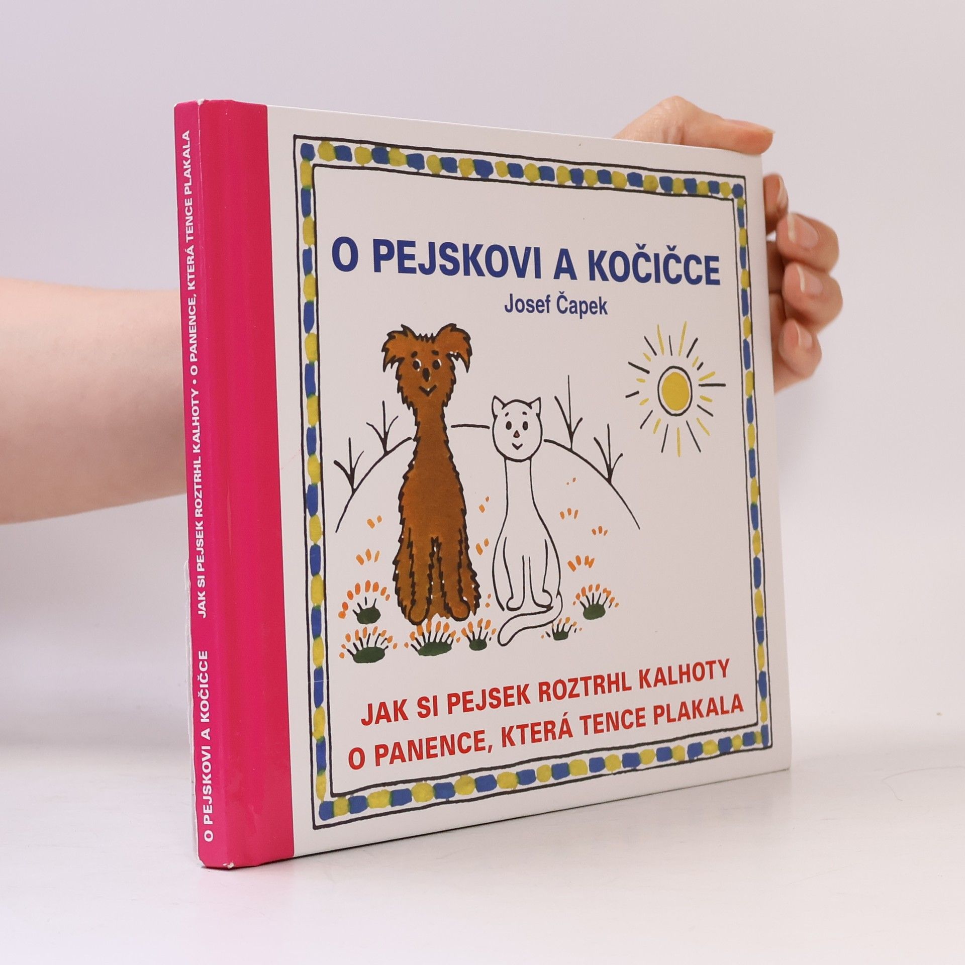 Eduard Hofman O pejskovi a kočičce, Jak si pejsek roztrhl kalhoty, O panence, která tence plakala