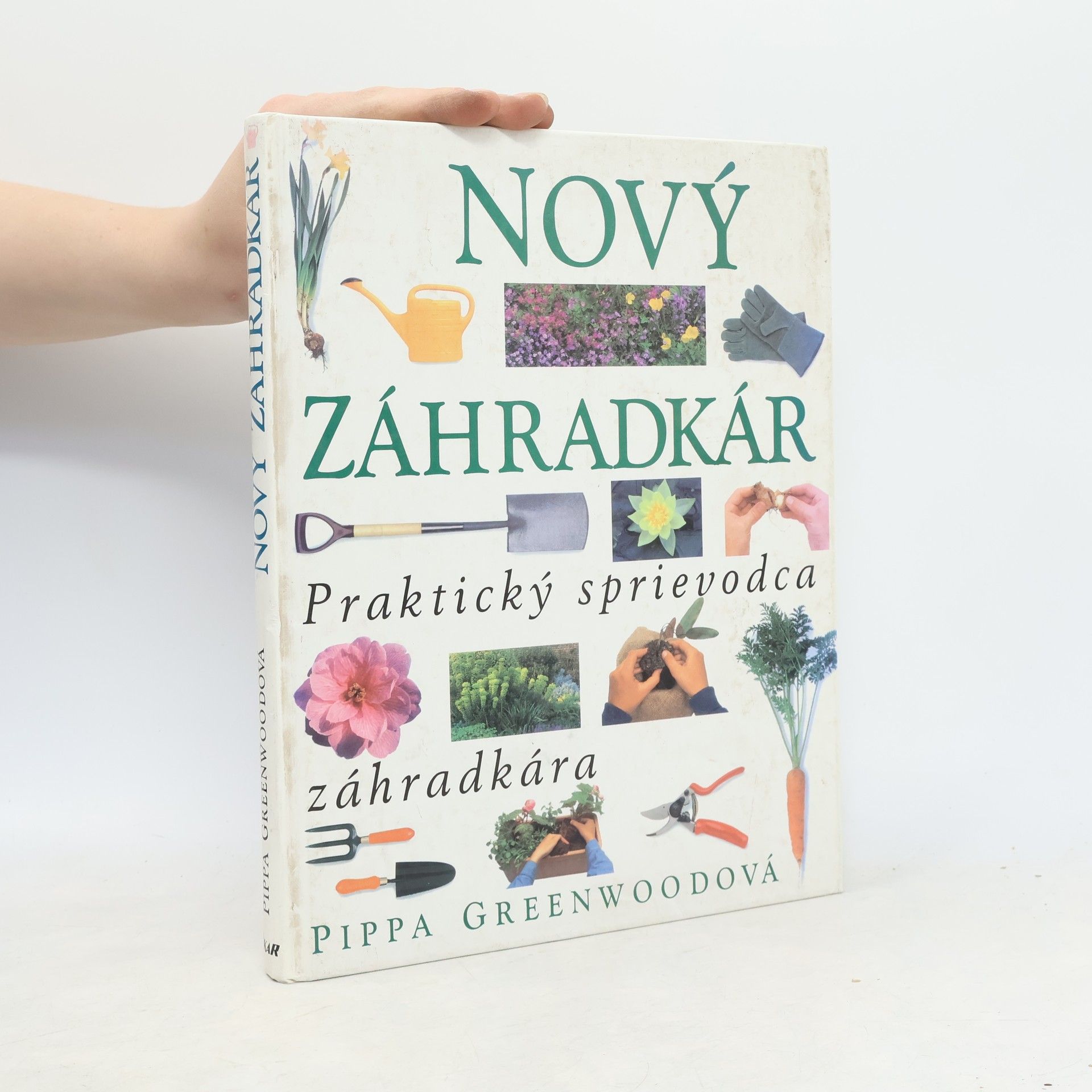 Pippa Greenwood Nový záhradkár. Praktický sprievodca záhradkára