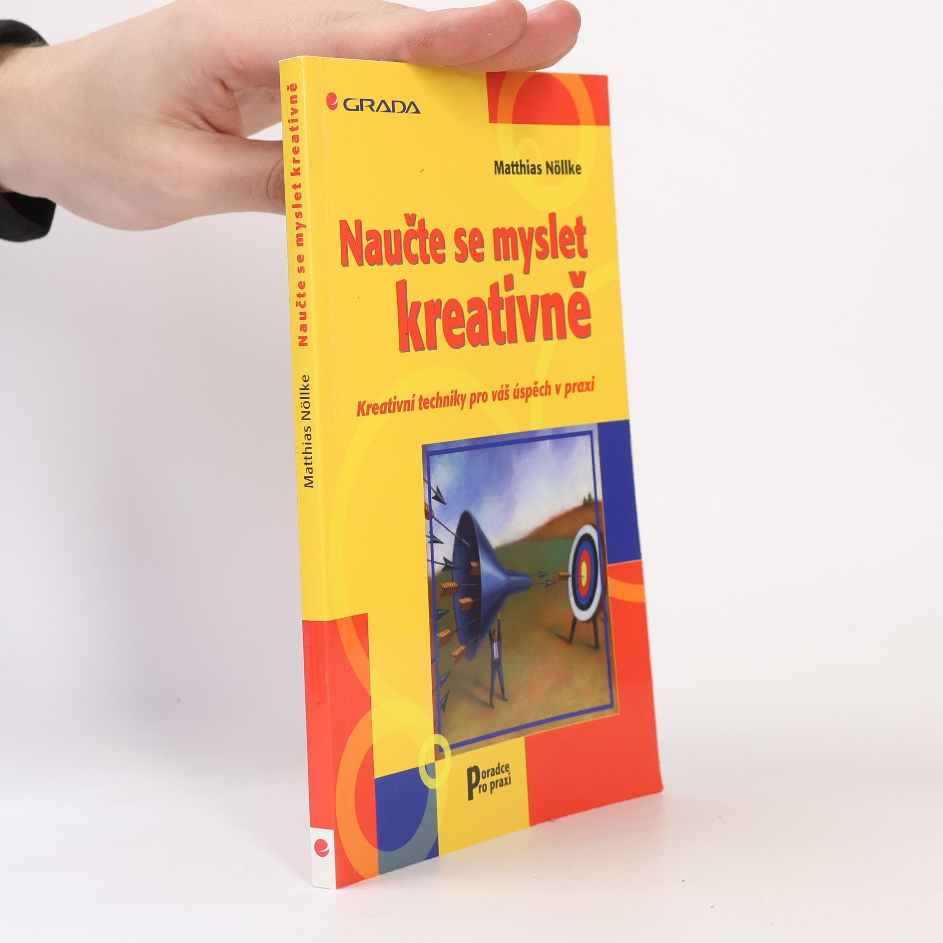 Matthias Nöllke Naučte se myslet kreativně. Kreativní techniky pro váš úspěch v praxi