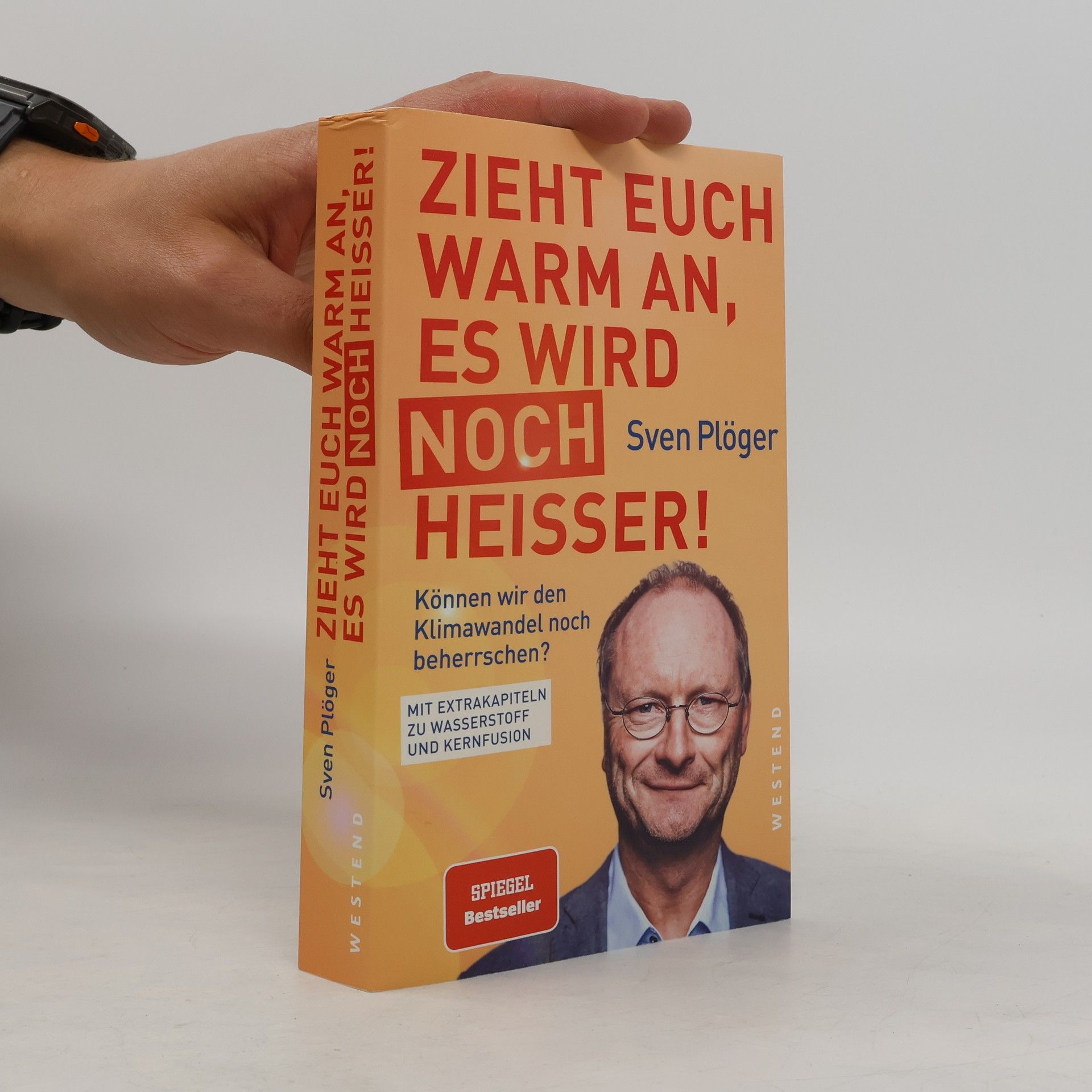 Sven Plöger Zieht euch warm an, es wird noch heißer!