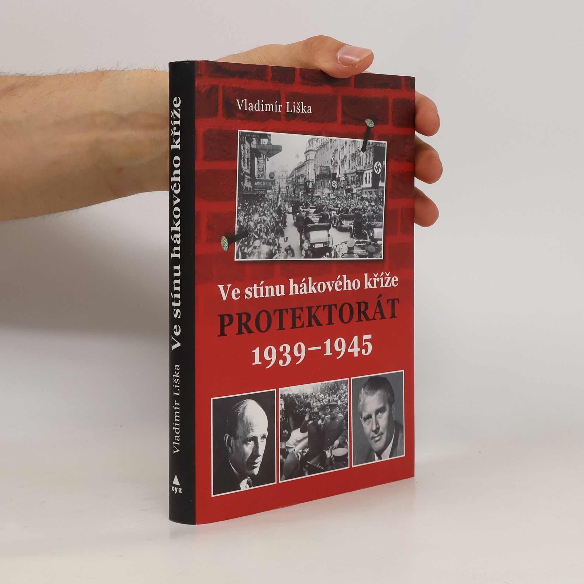 Vladimír Liška Ve stínu hákového kříže - Protektorát 1939–1945