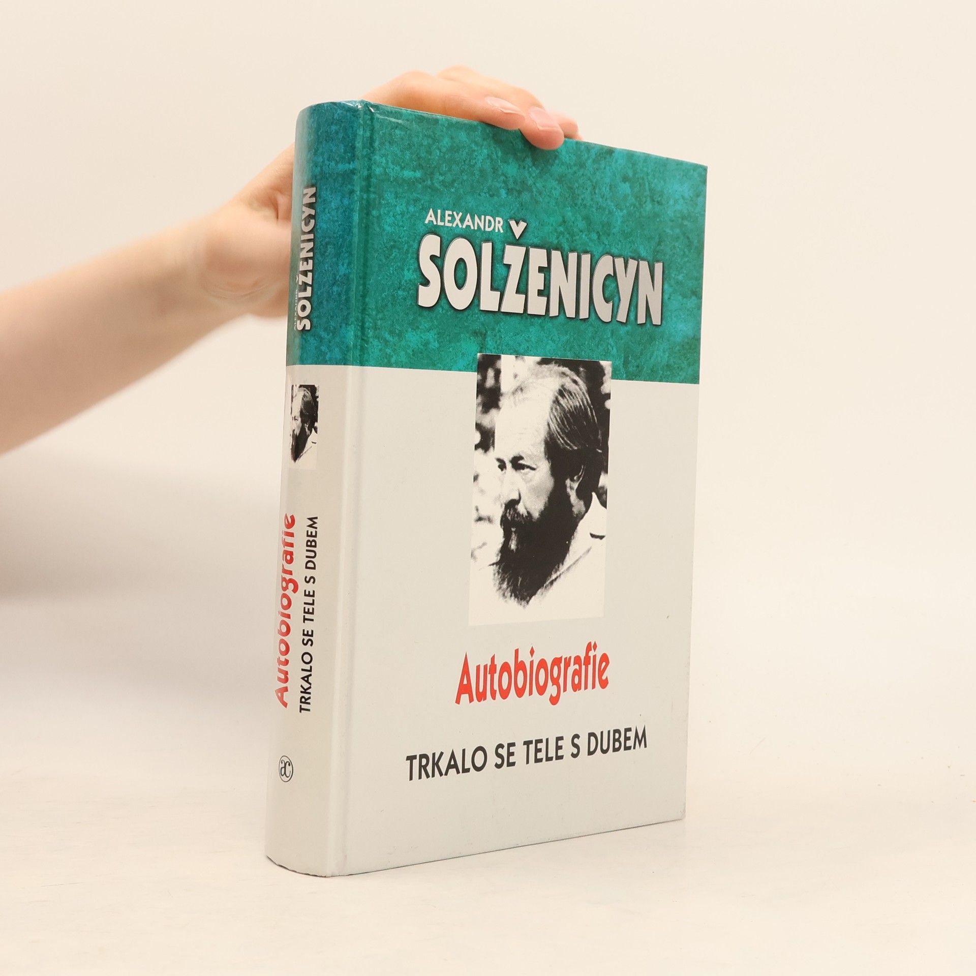 Alexandr Isajevič Solženicyn Trkalo se tele s dubem. Autobiografie