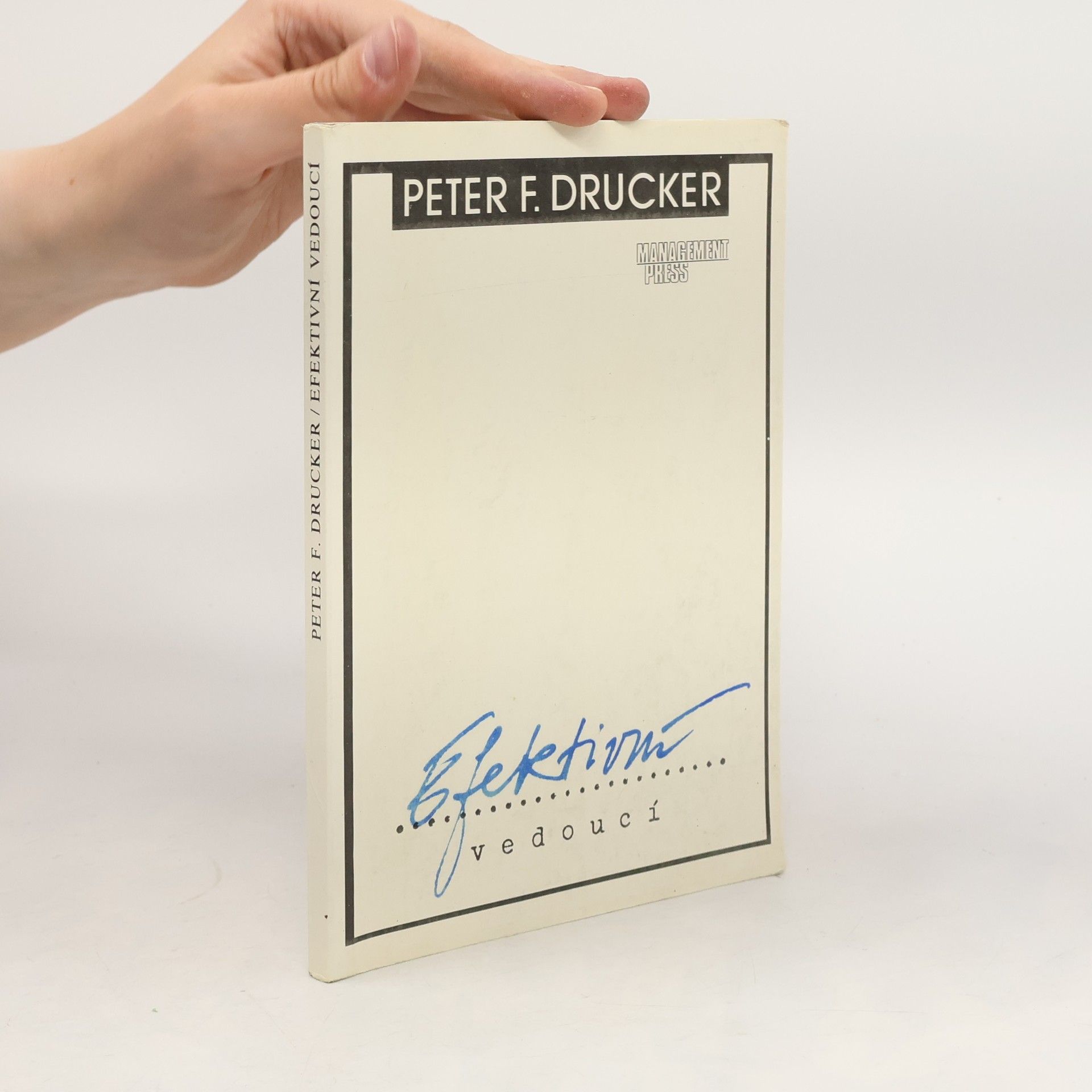 Peter Drucker Efektivní vedoucí