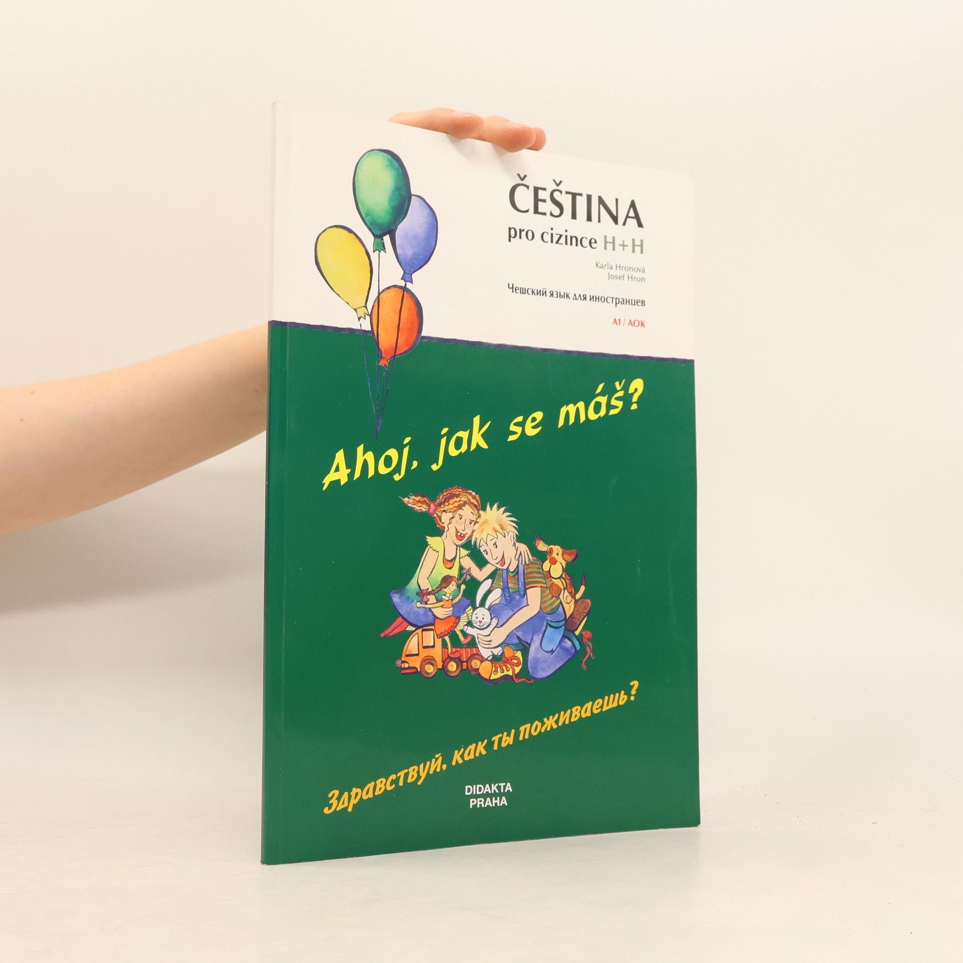 Ahoj, jak se máš? Zdravstvuj, kak ty poživaješ? A1 / AOK