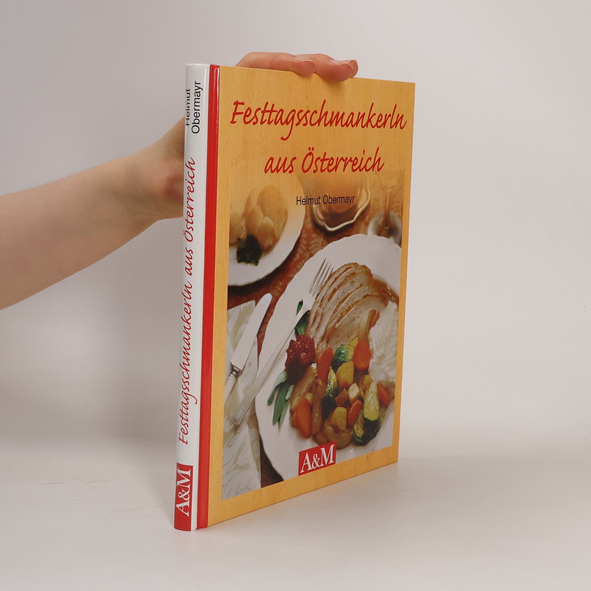 Helmut Obermayr Festtagschmankerln aus Österreich
