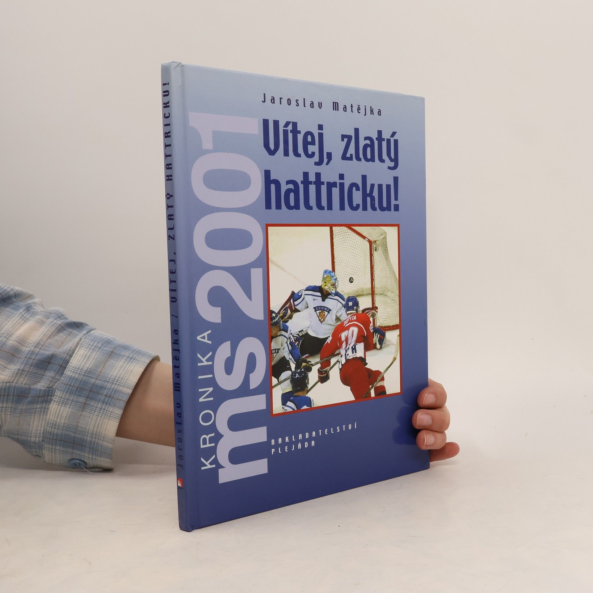Jaroslav Matějka Vítej, zlatý hattricku!