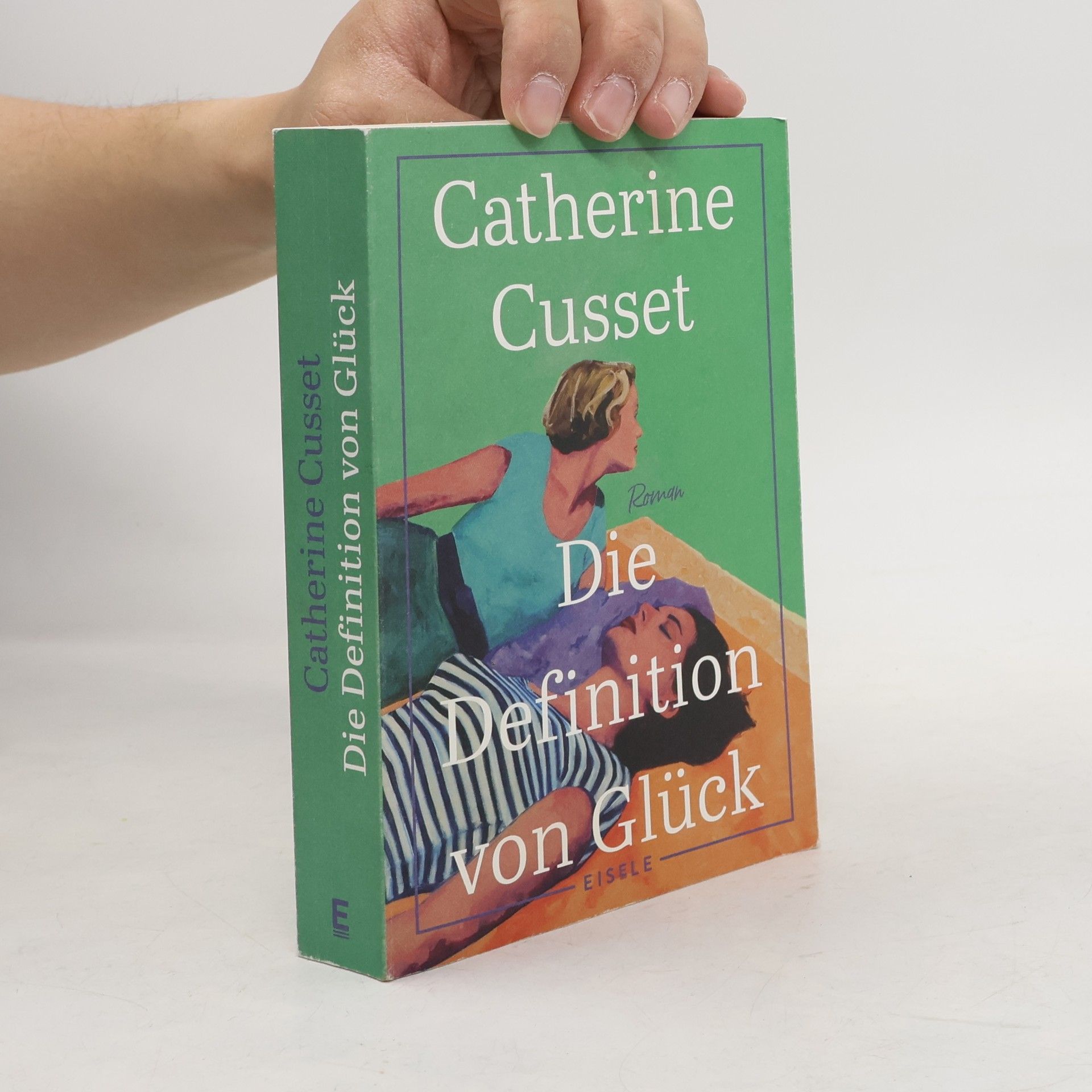 Catherine Cusset Die Definition von Glück