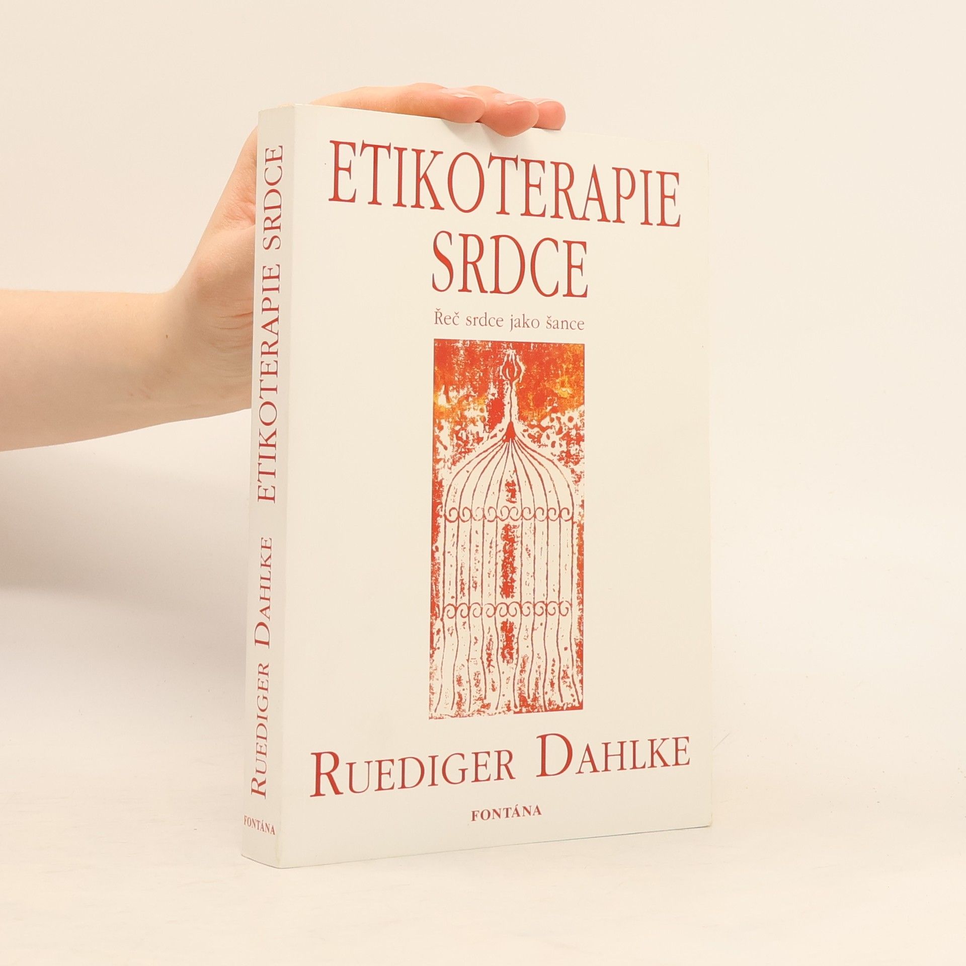 Ruediger Dahlke Etikoterapie srdce. Řeč srdce jako šance