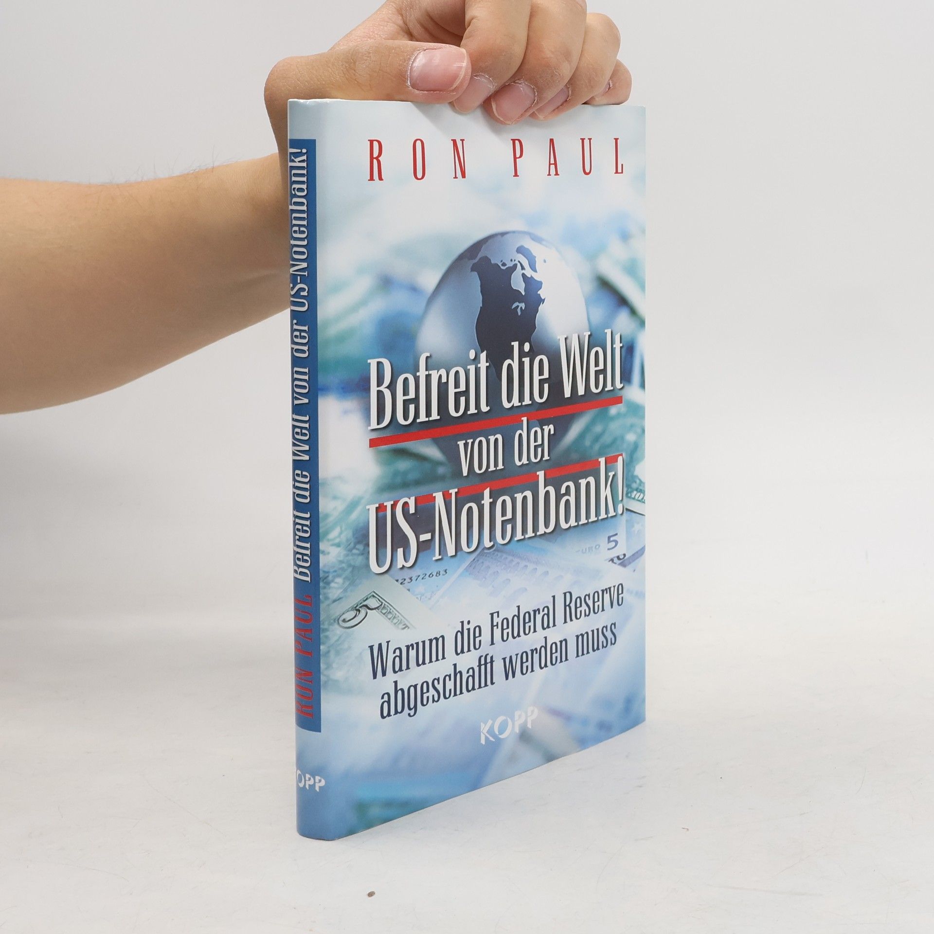 Ron Paul Befreit die Welt von der US-Notenbank!
