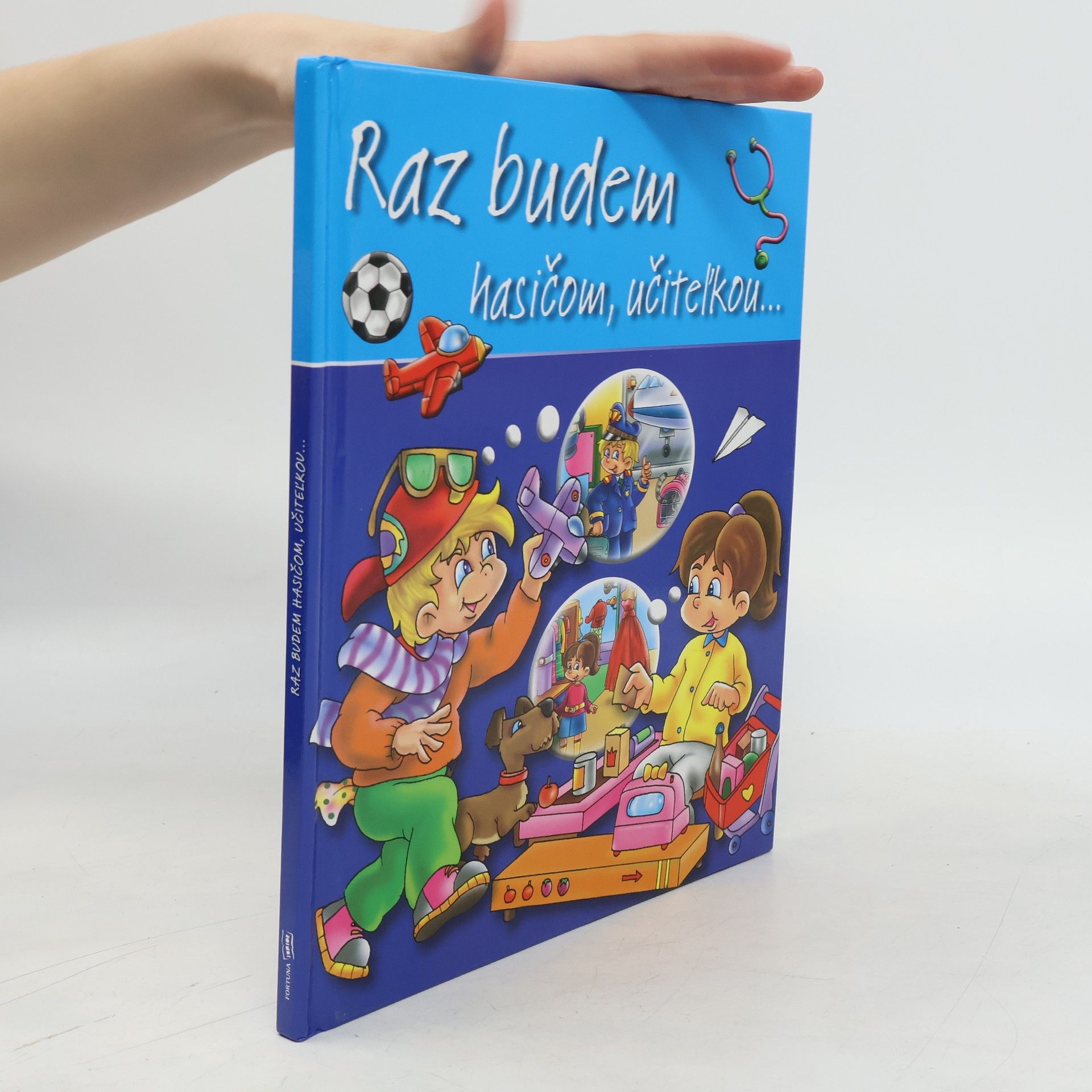 Autorenkollektiv Raz budem hasičom, učiteľkou