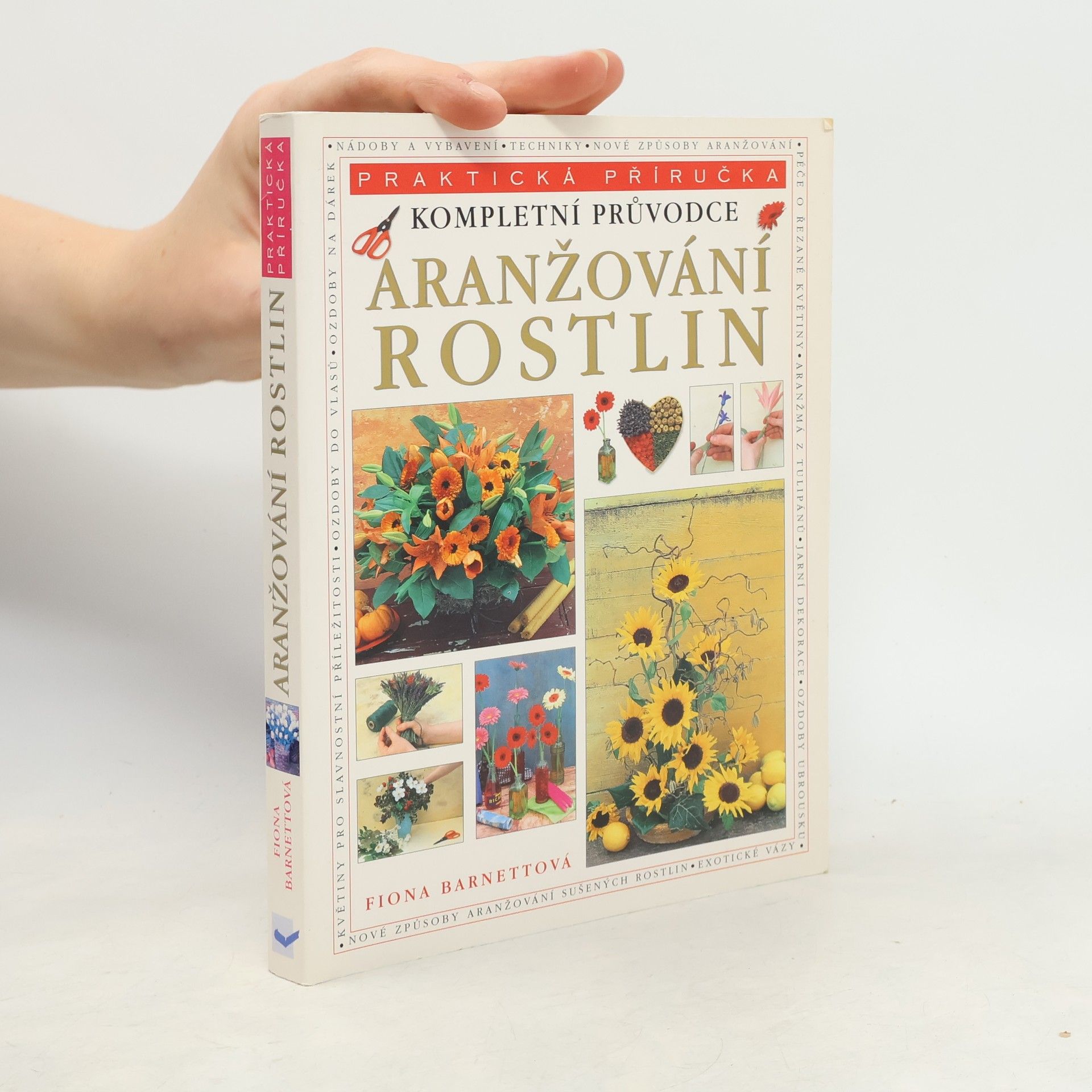 Kolektiv autorů Kompletní průvodce aranžování rostlin