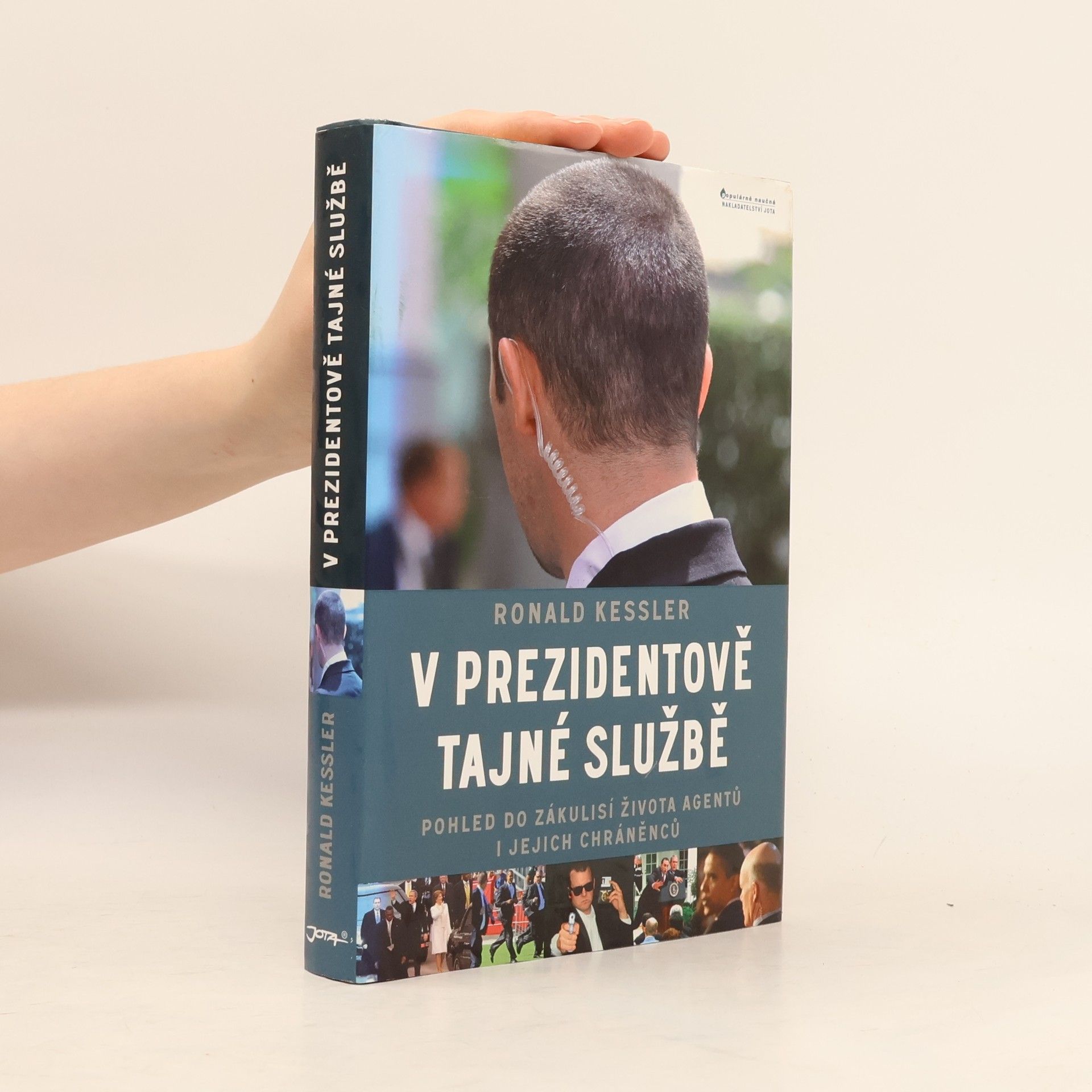 Ronald Kessler V prezidentově tajné službě. Pohled do zákulisí života agentů i jejich chráněnců