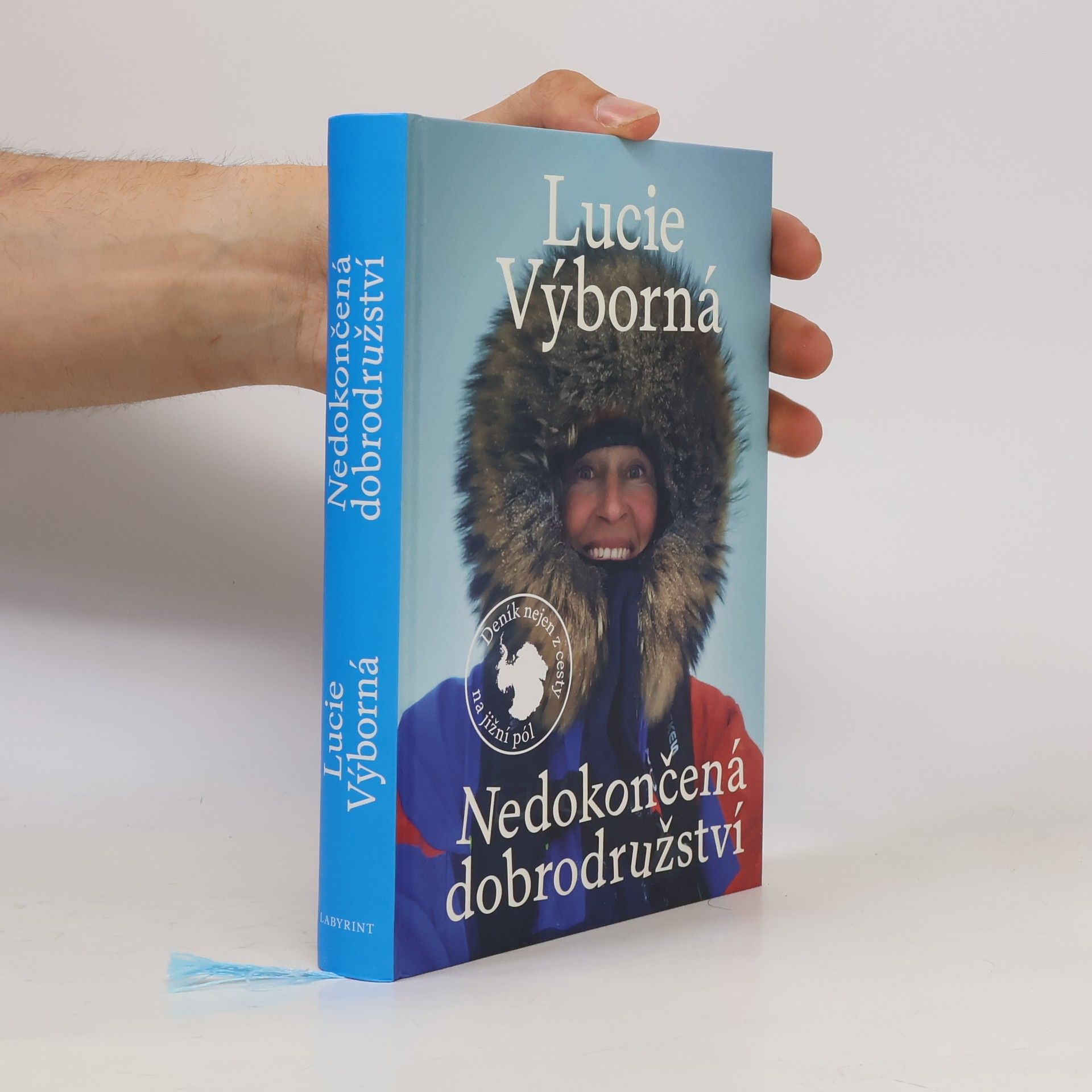 Lucie Výborná Nedokončená dobrodružství - Deník nejen z cesty na jižní pól