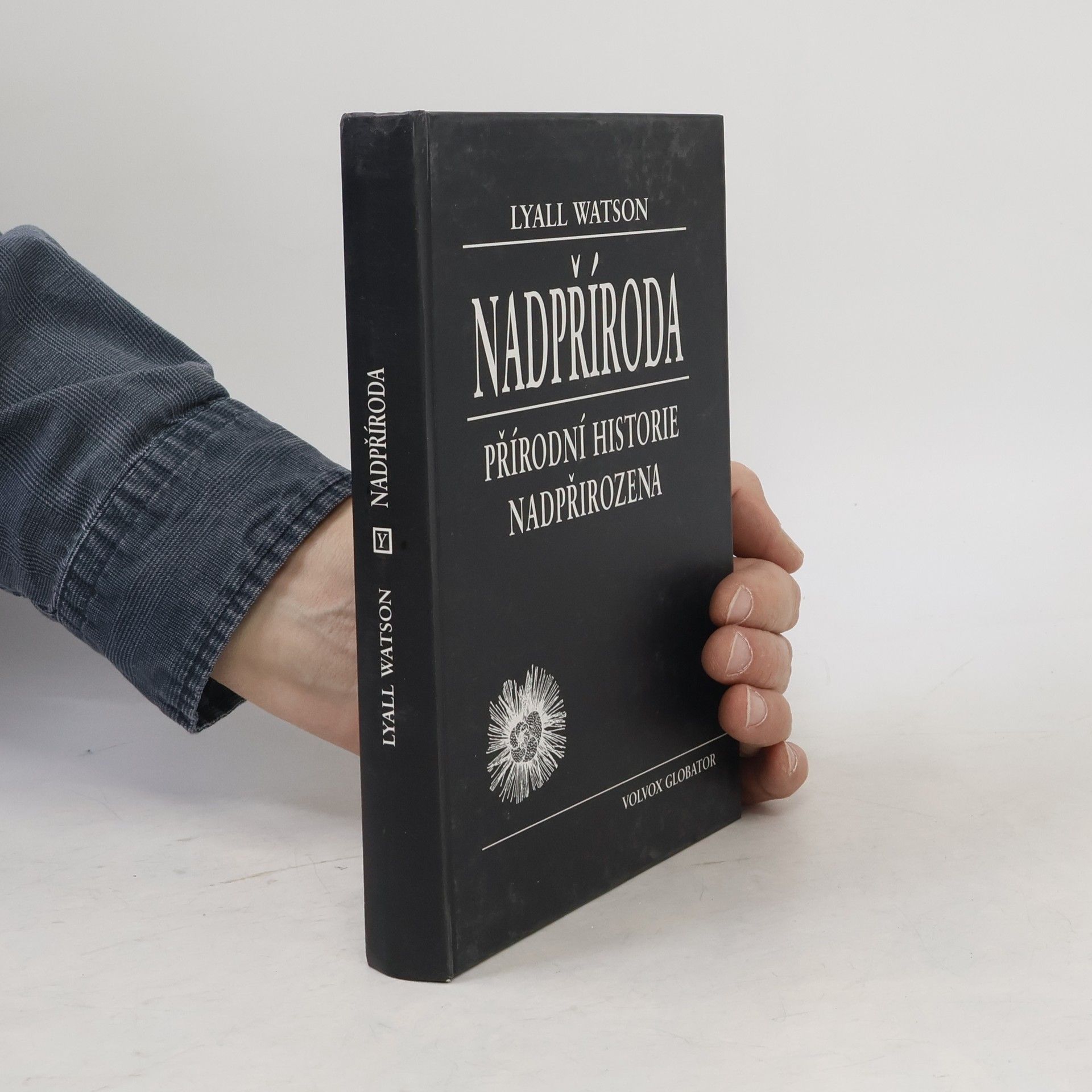 Lyall Watson Nadpříroda: Přírodní historie nadpřirozena