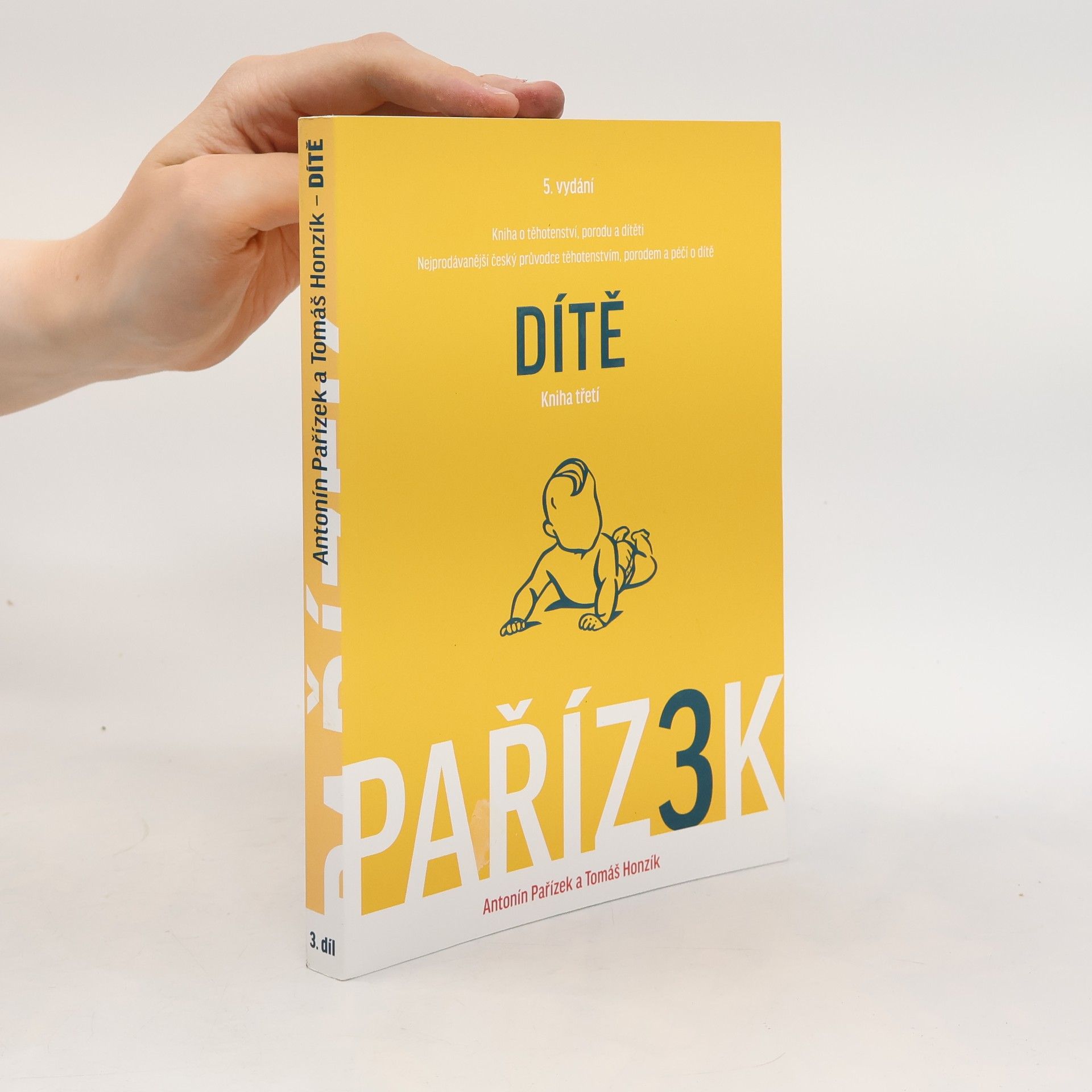 Antonín Pařízek Kniha o těhotenství, porodu a dítěti: 3. díl, Dítě