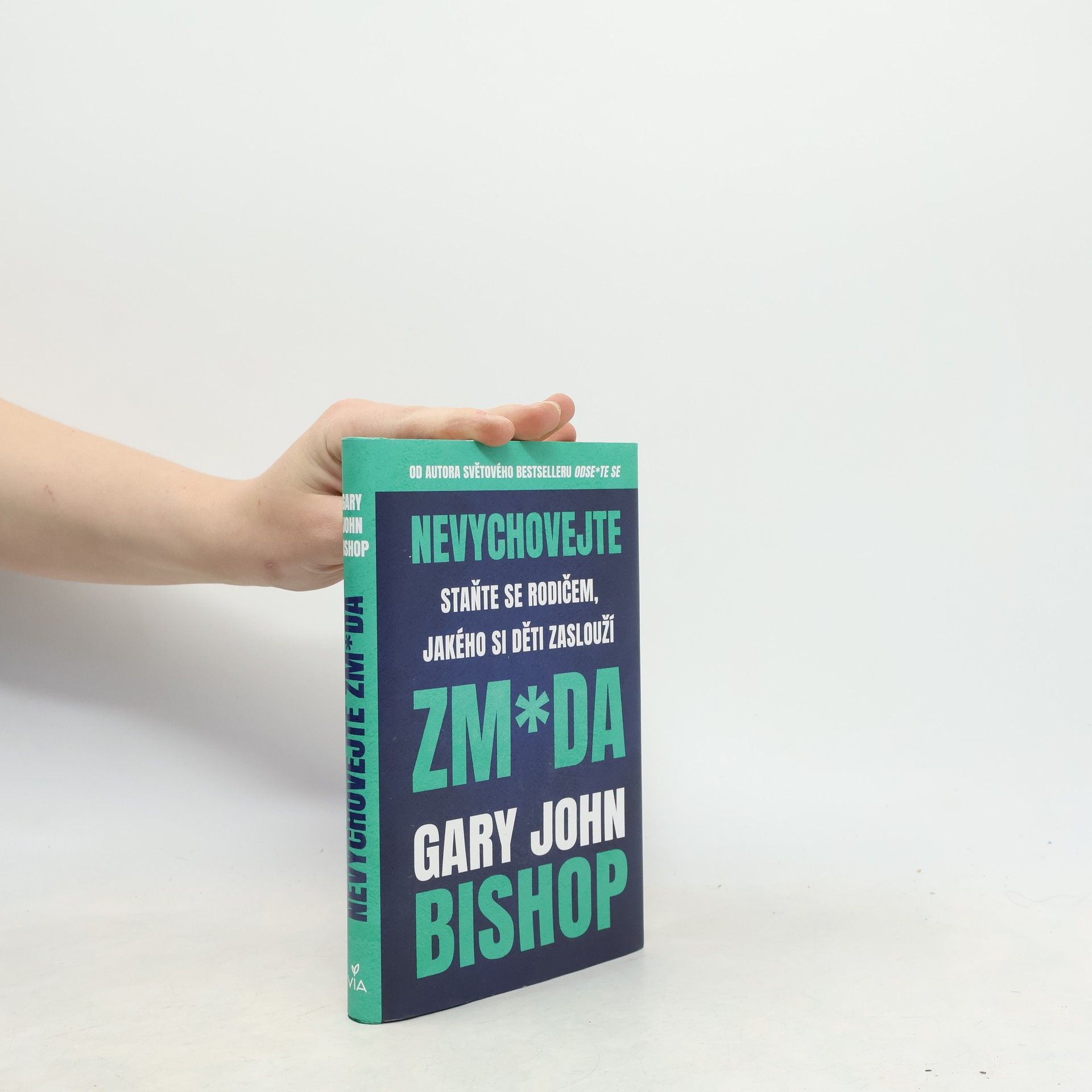 Kateřina Sýkorová Nevychovejte zm*da: Staňte se rodičem, jakého si děti zaslouží