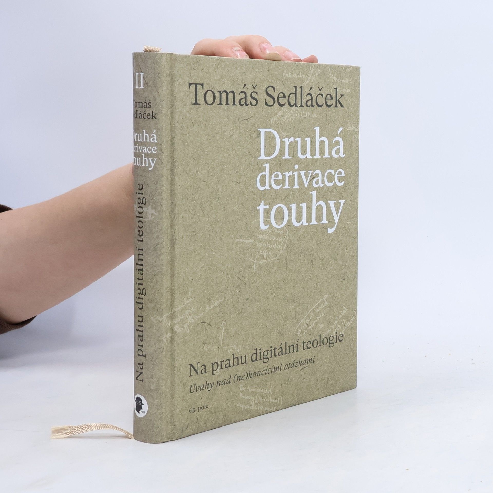 Tomáš Sedláček Druhá derivace touhy. Na prahu digitální teologie : úvahy nad (ne)končícími otázkami