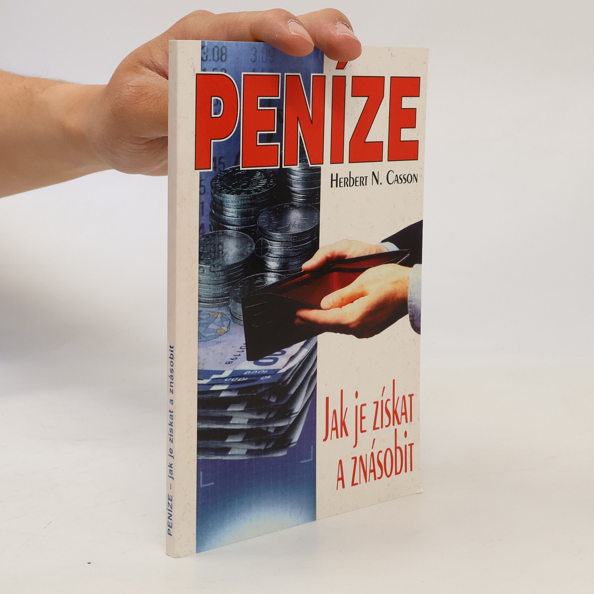 Herbert Newton Casson Peníze, jak je získat a znásobit