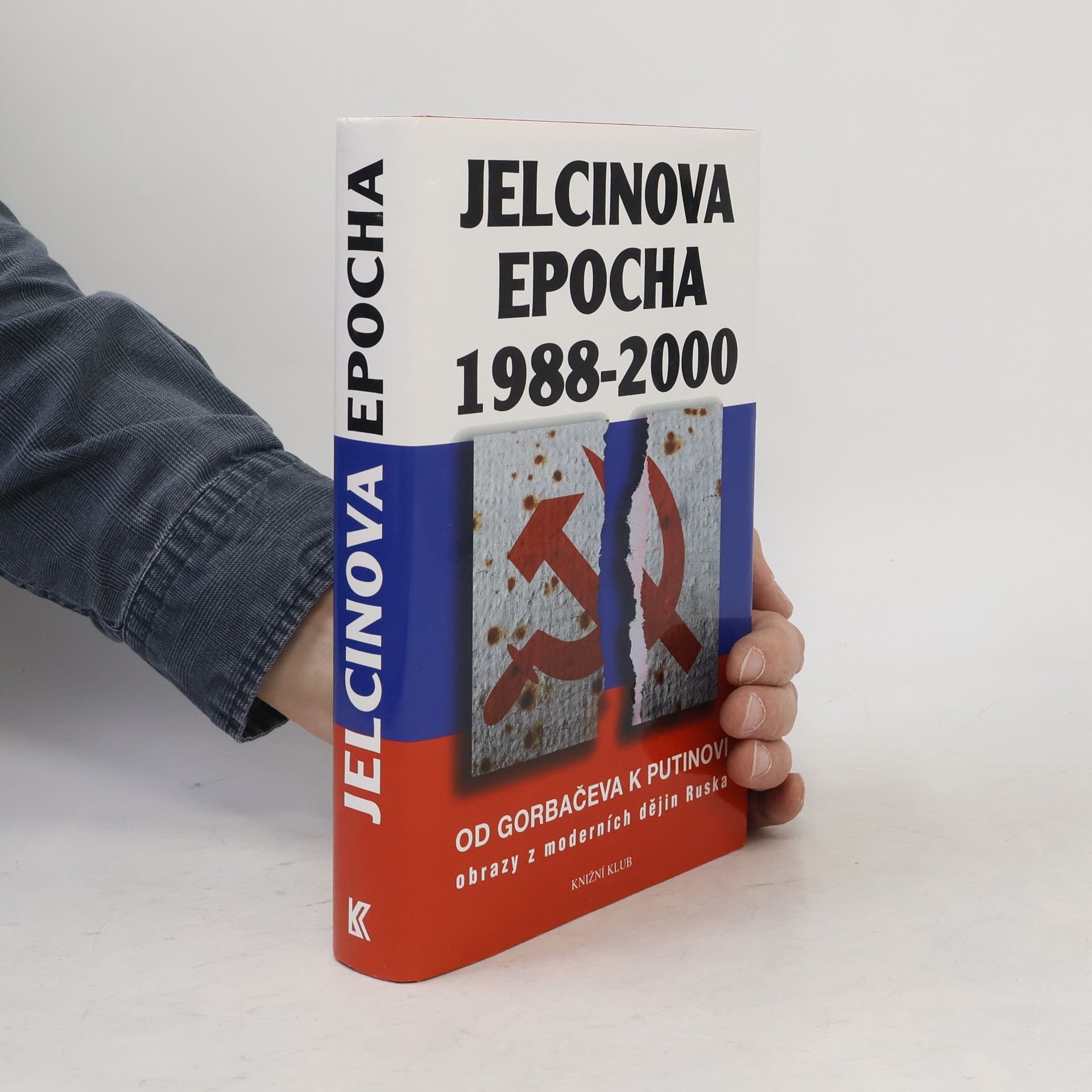 Kolektív autorov Jelcinova epocha 1988-2000. Od Gorbačeva k Putinovi. Obrazy z moderních dějin Ruska