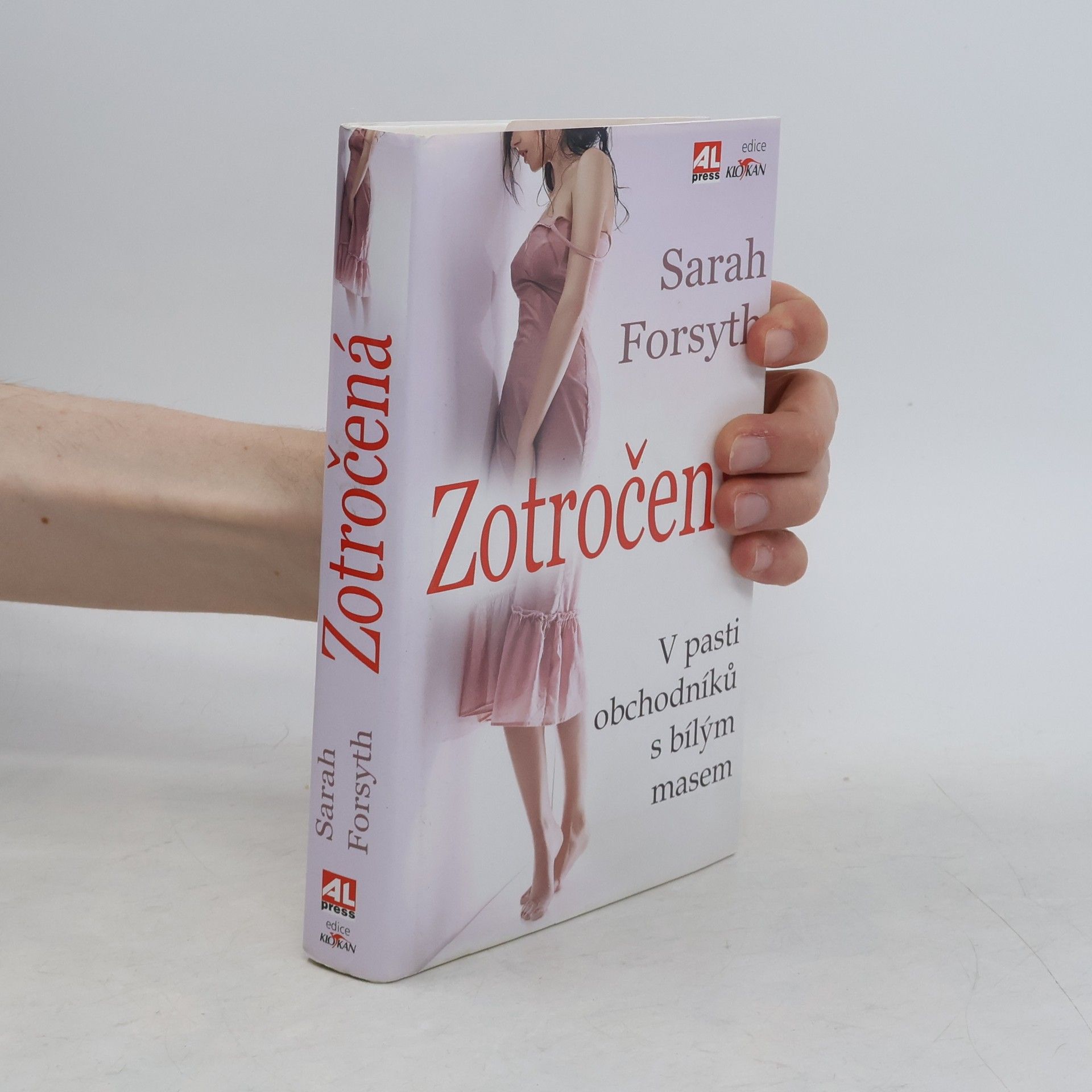 Sarah Forsyth Zotročená : v pasti obchodníků s bílým masem