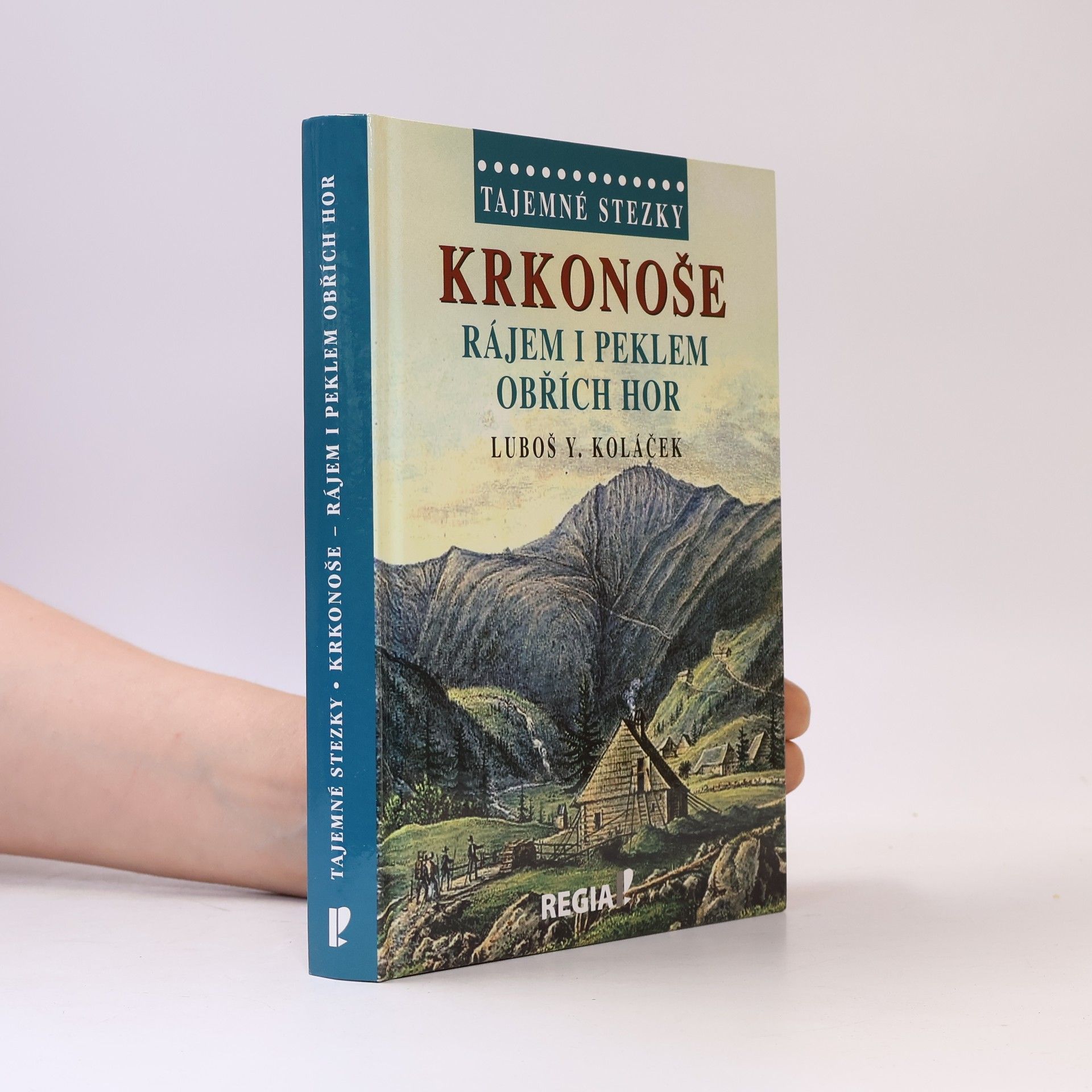 Krkonoše : rájem i peklem Obřích hor
