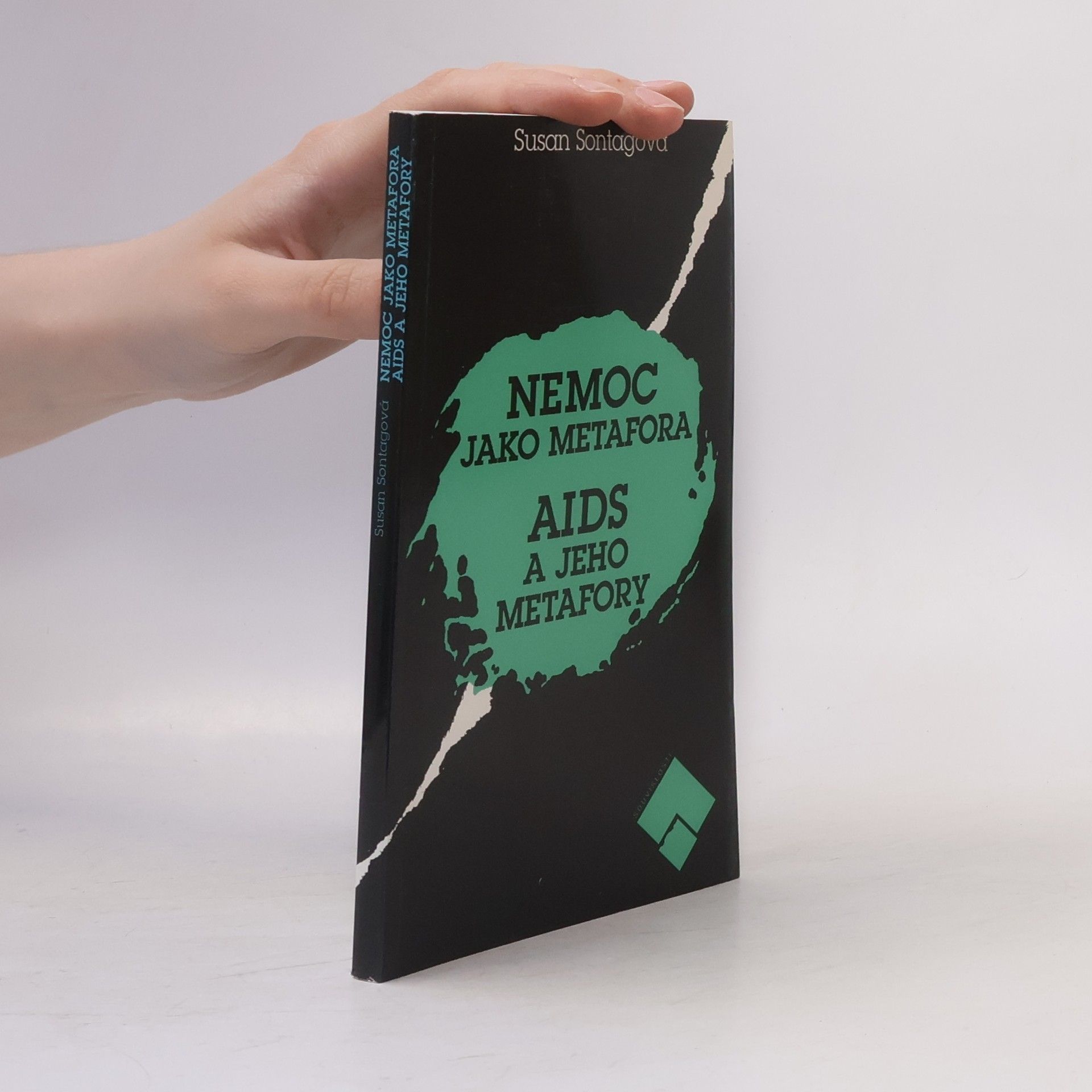 Susan Sontag Nemoc jako metafora. AIDS a jeho metafory