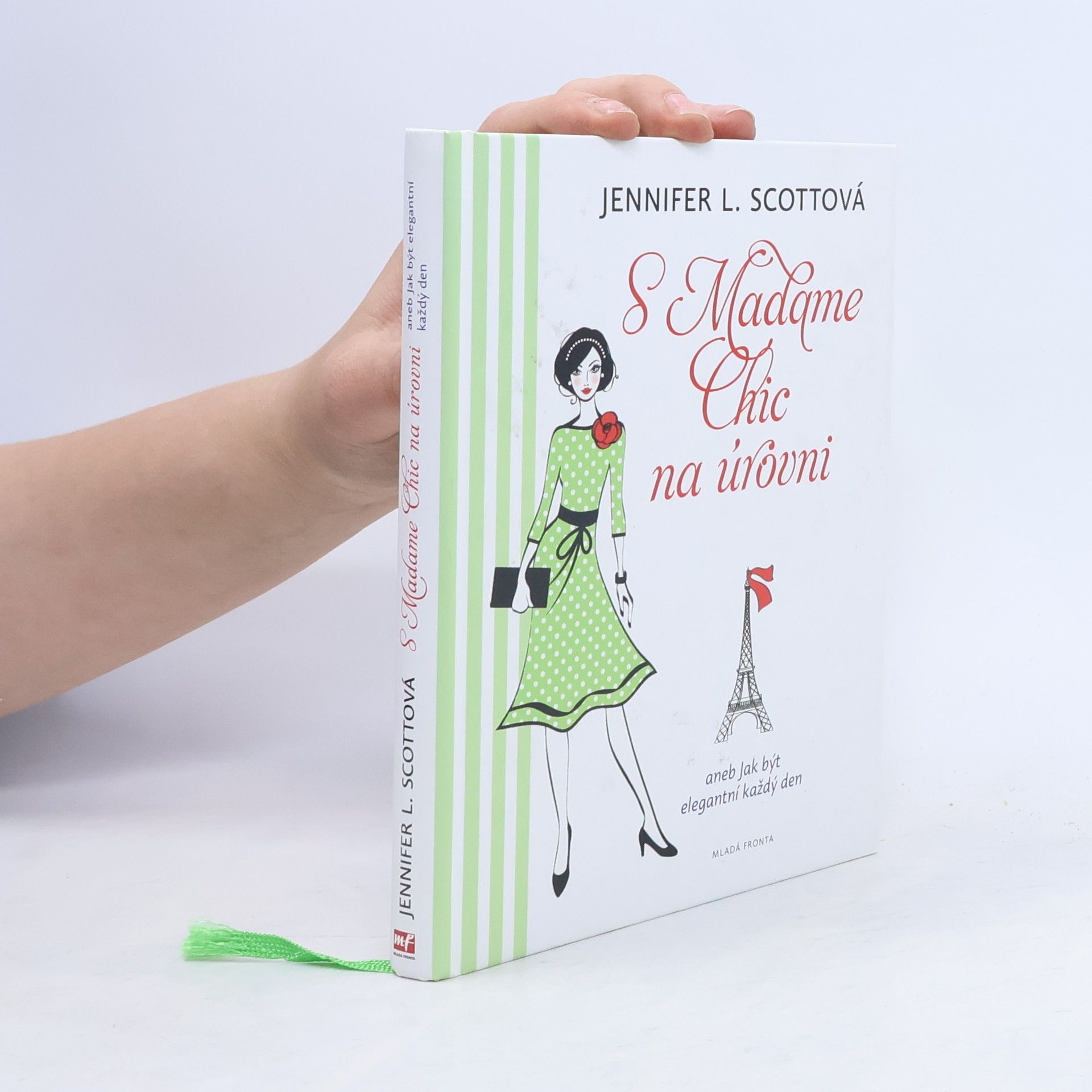 Jennifer L. Scott S Madame Chic na úrovni, aneb, Jak být elegantní každý den