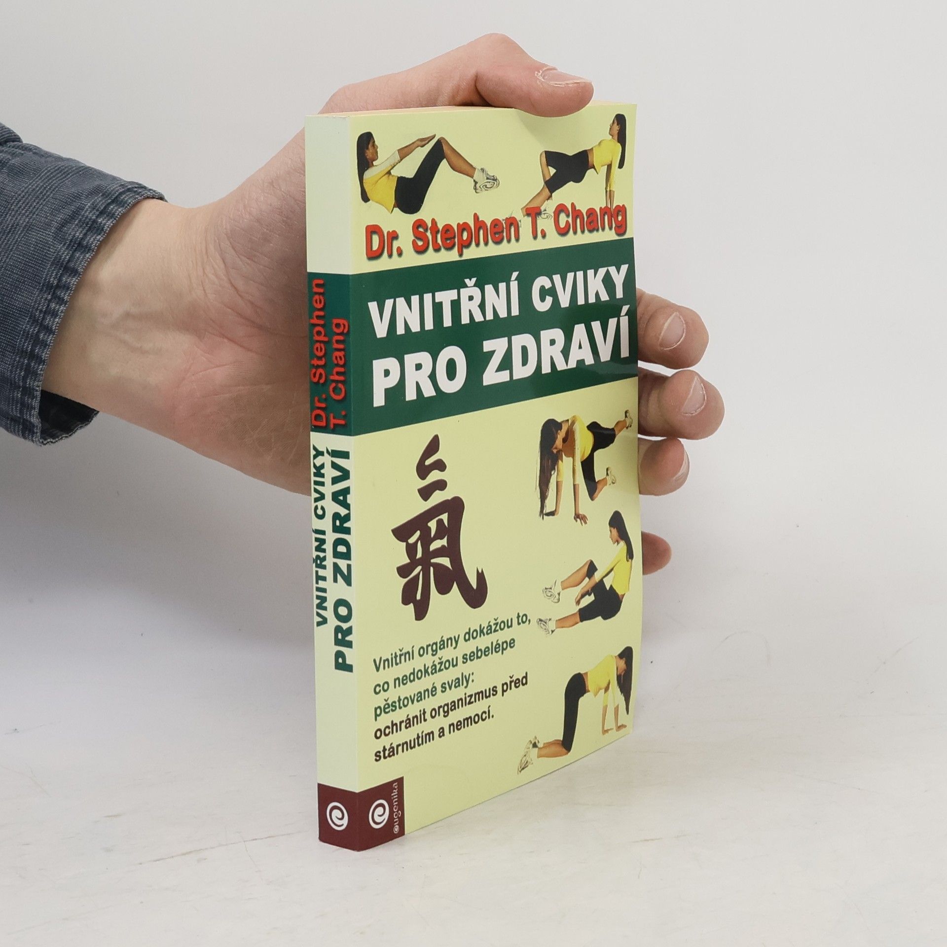 Stephen T. Chang Vnitřní cviky pro zdraví. Praktická příručka