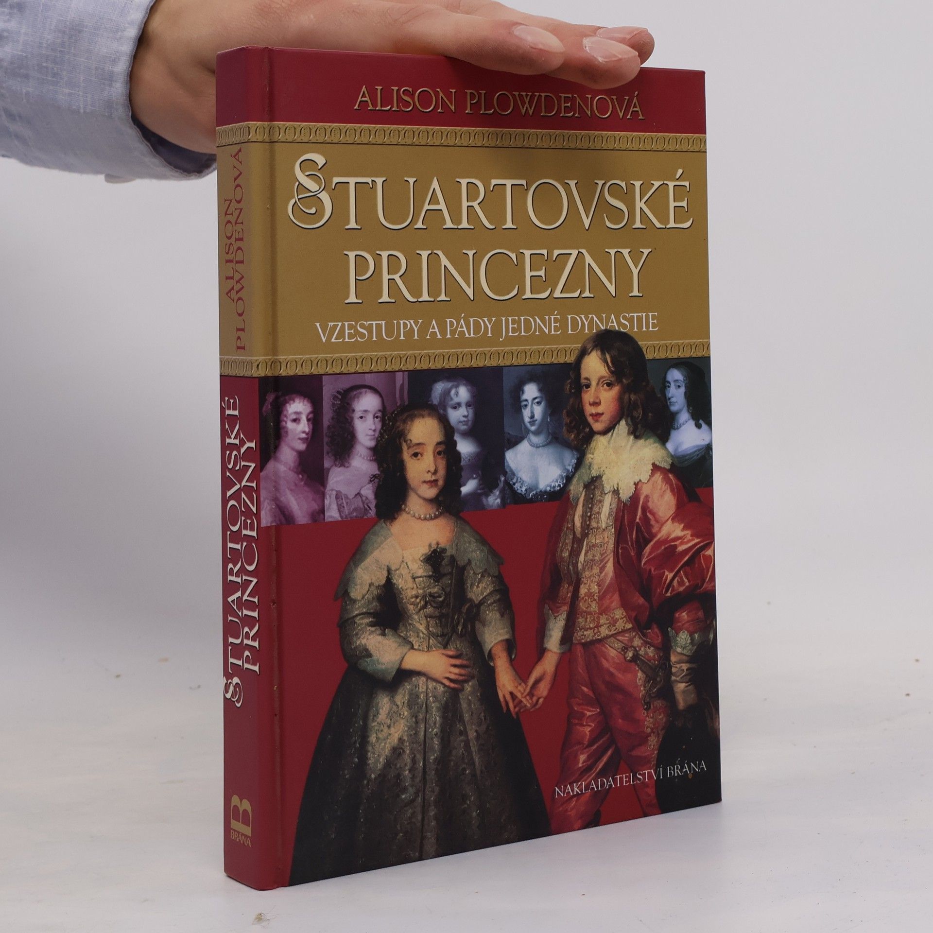 Alison Plowden Stuartovské princezny : vzestupy a pády jedné dynastie