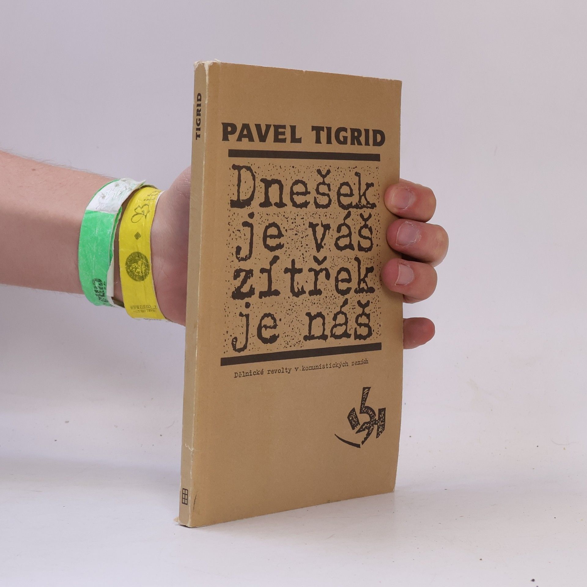 Pavel Tigrid Dnešek je váš, zítřek je náš
