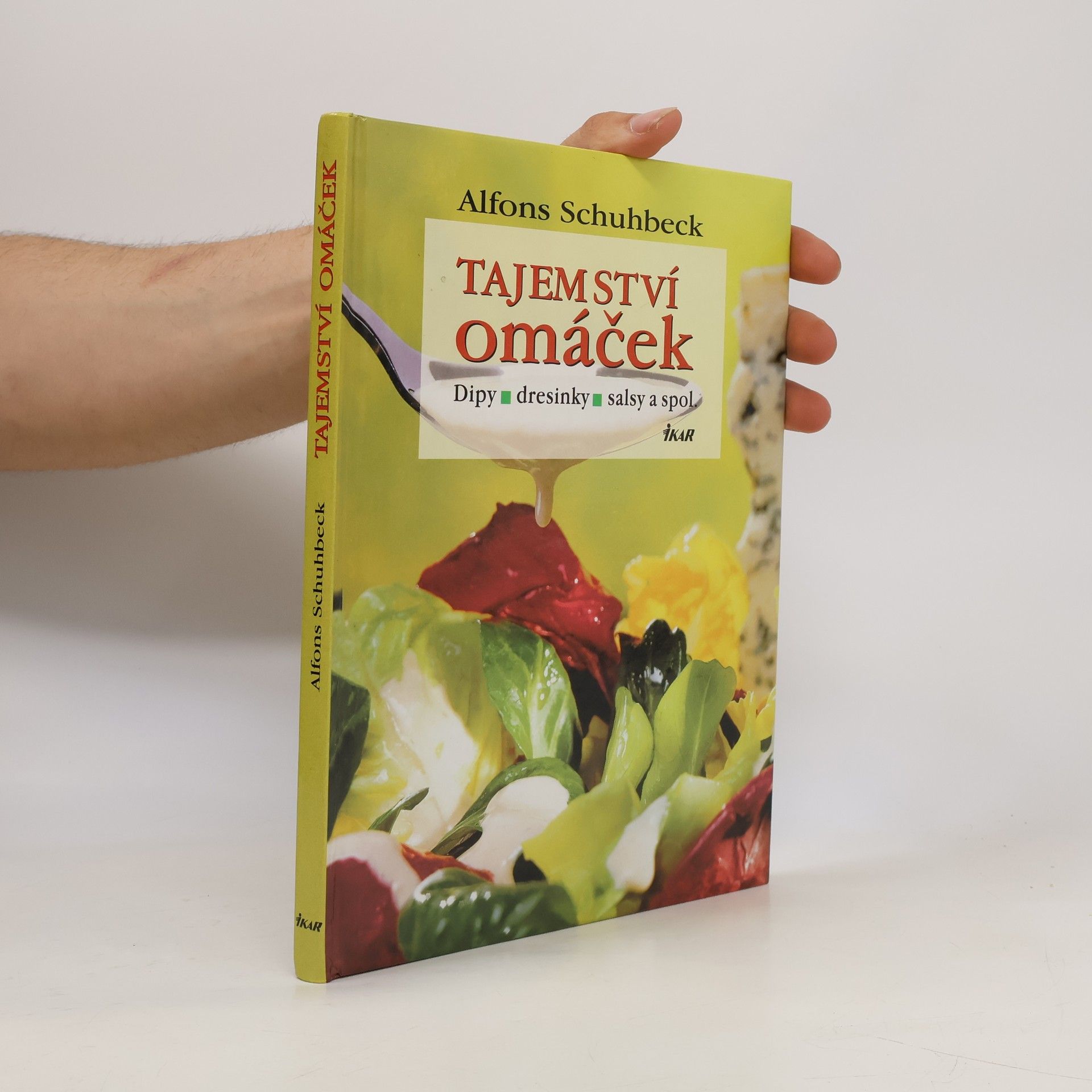 Alfons Schuhbecks Tajemství omáček : dipy, dresinky, salsy a spol.