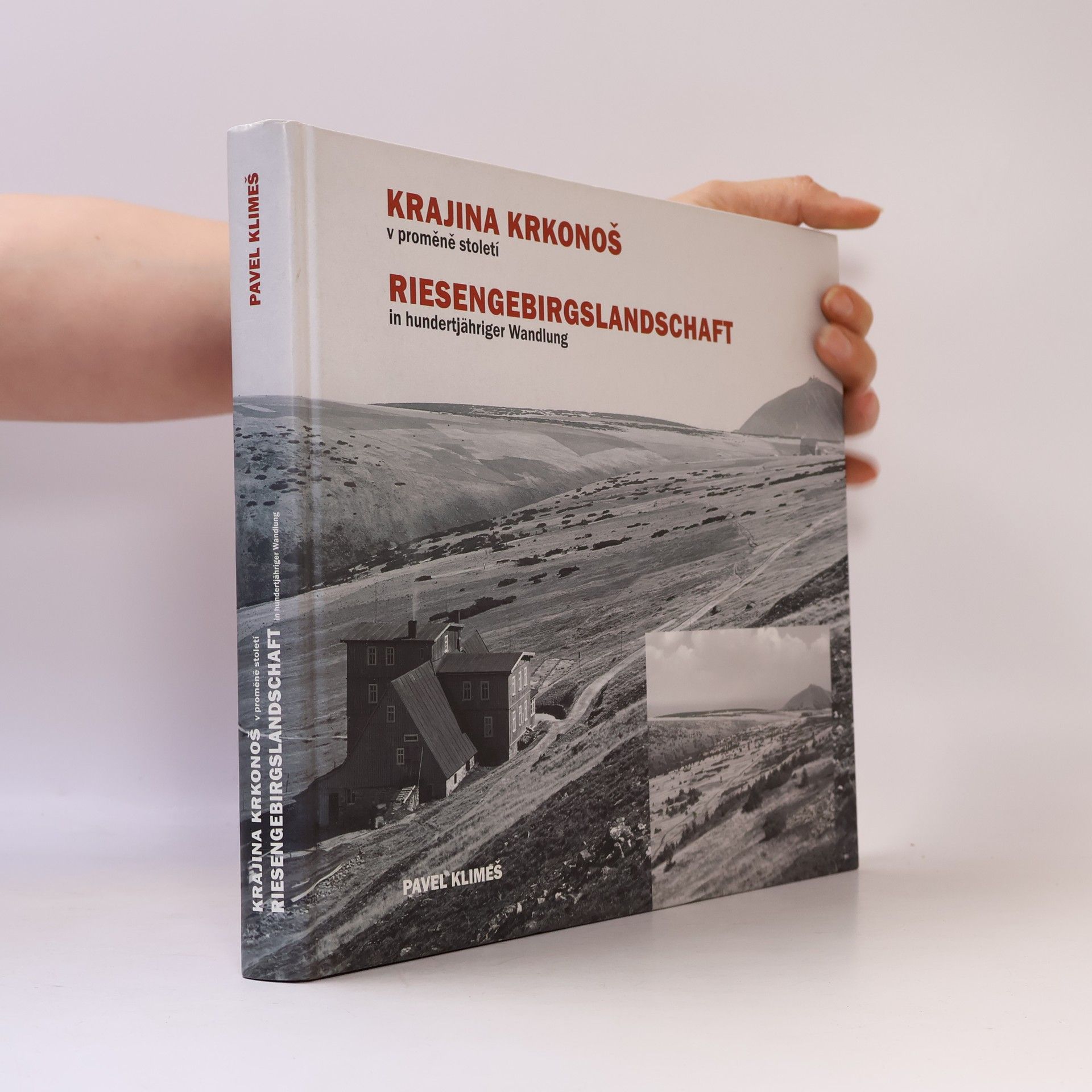 Krajina Krkonoš v proměně století = Riesengebirgslandschaft in hundertjähriger Wandlung