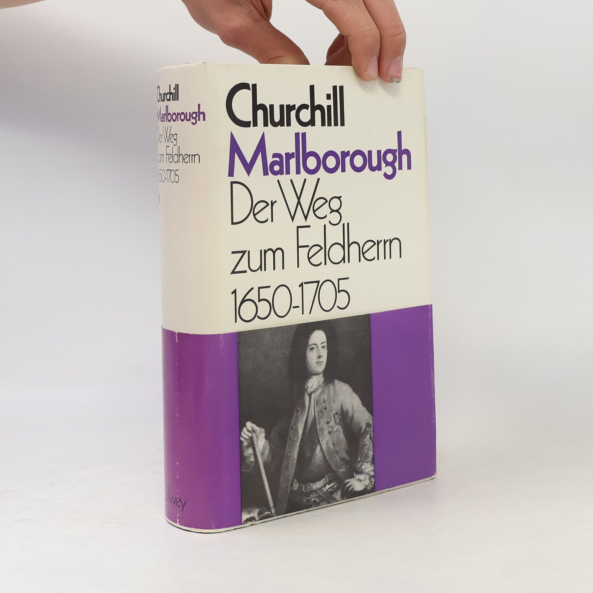 Winston Churchill Marlborough 1. Der Weg zum Feldherrn 1650-1705