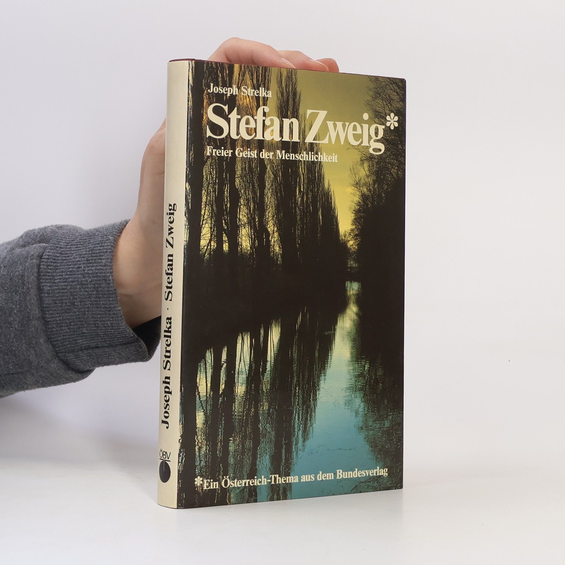 Joseph Peter Strelka Stefan Zweig. Freier Geist der Menschlichkeit