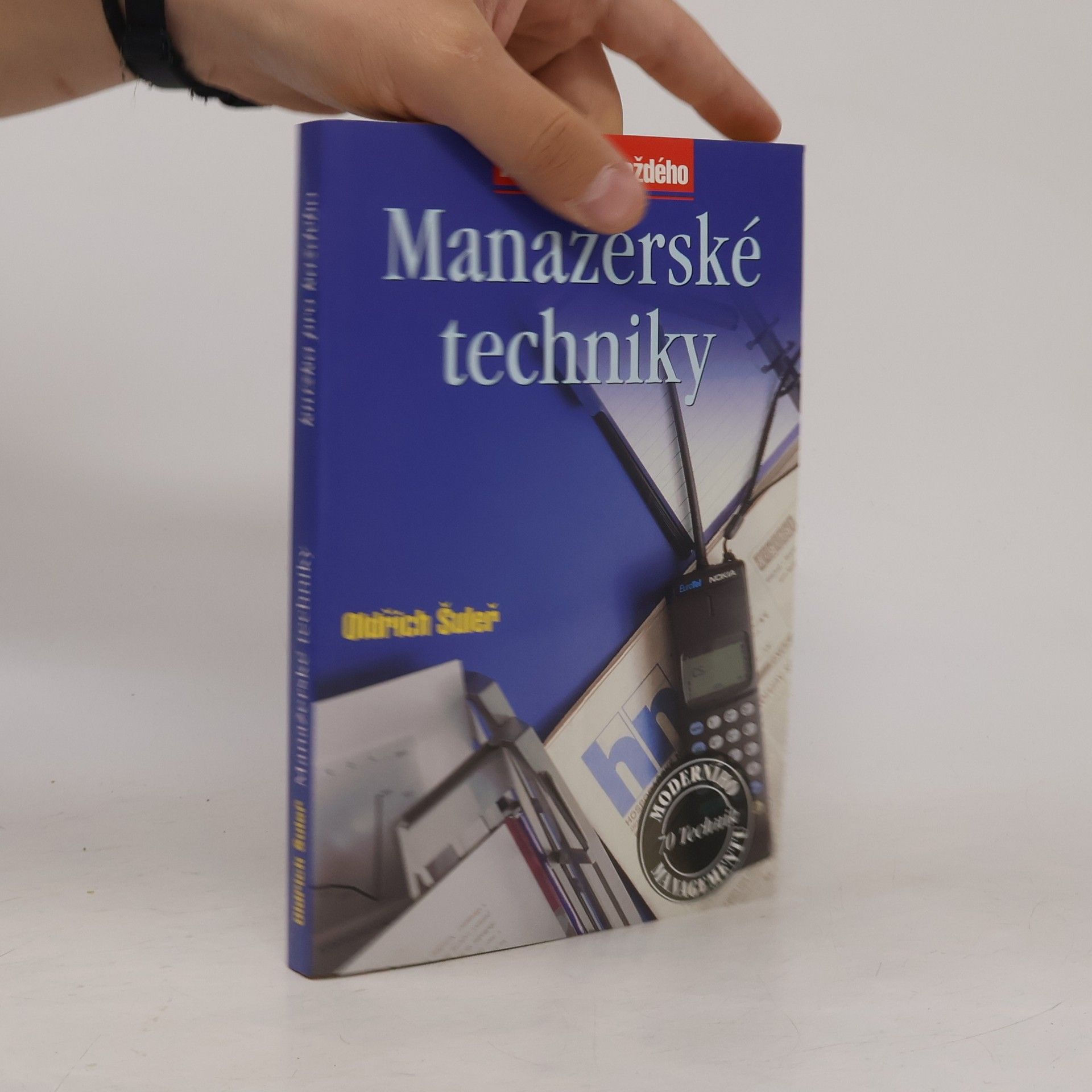 Manažerské techniky : prognózování, strategická analýza, strategické plánování, řízení podle cílů, delegování, efektivní : porada, krizový management, organizační změna, time management