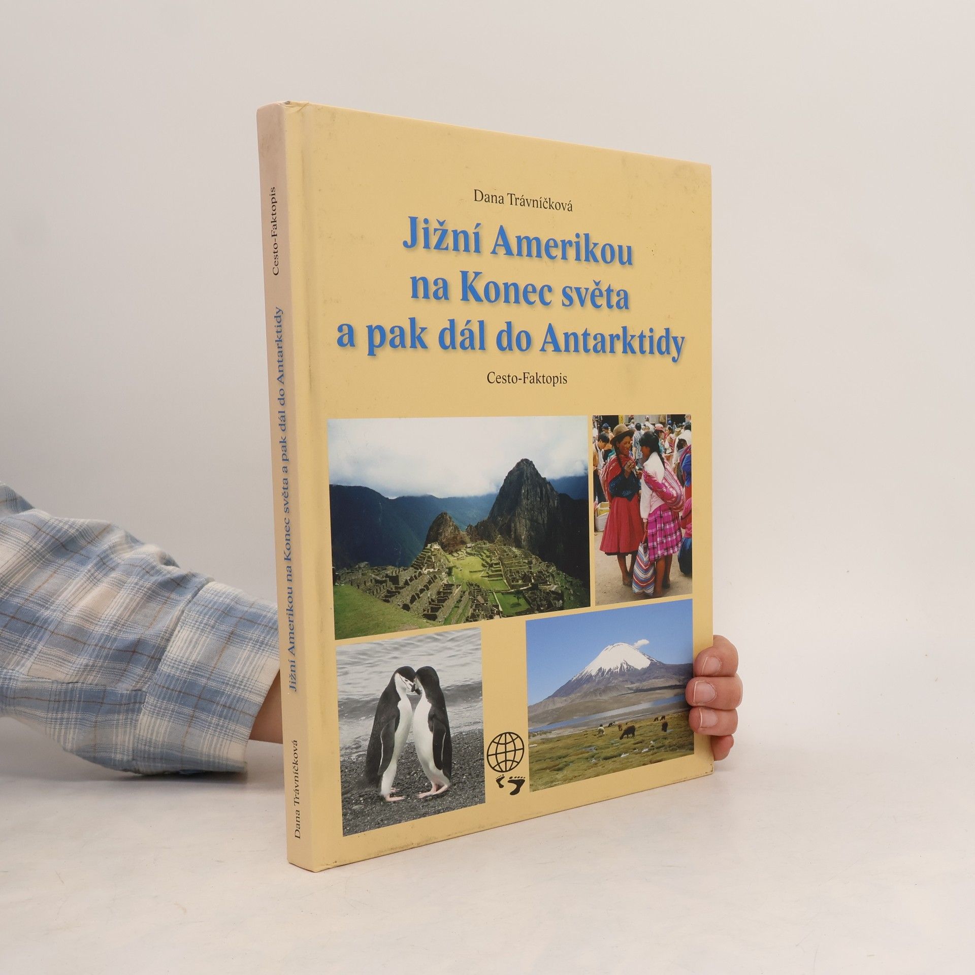 Dana Travnickova Jižní Amerikou na Konec světa a pak dál do Antarktidy