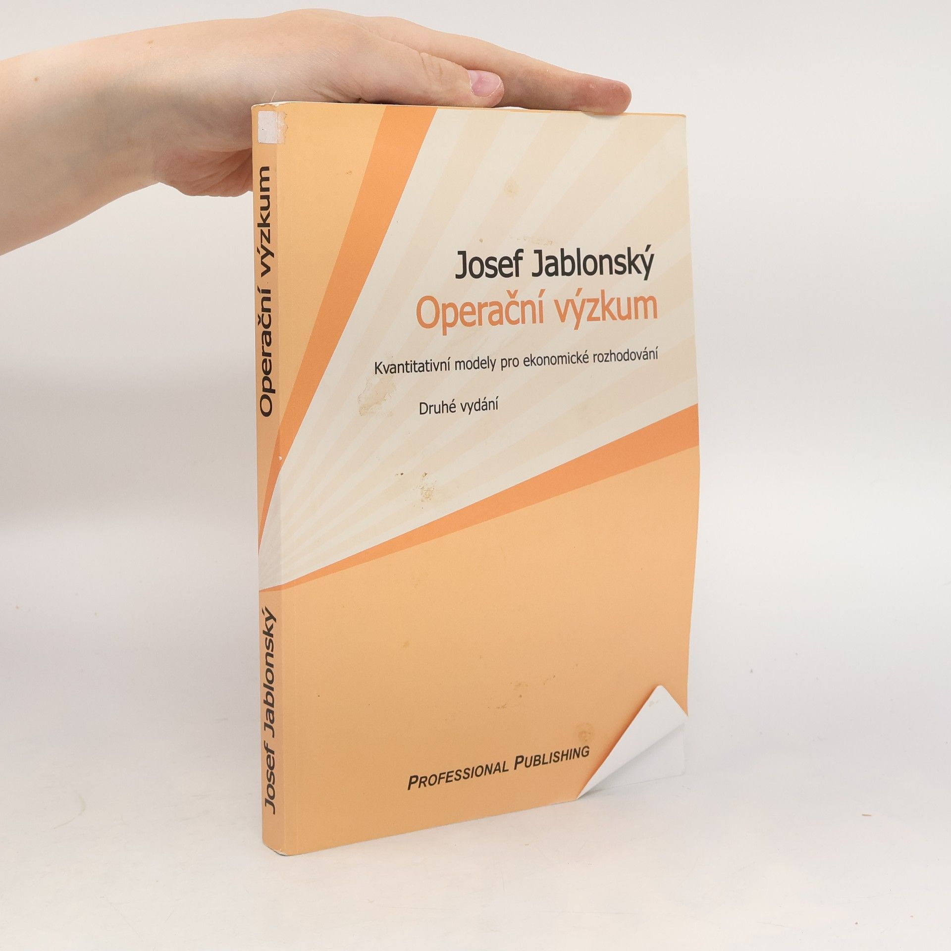 Josef Jablonský Operační výzkum: kvantitativní modely pro ekonomické rozhodování