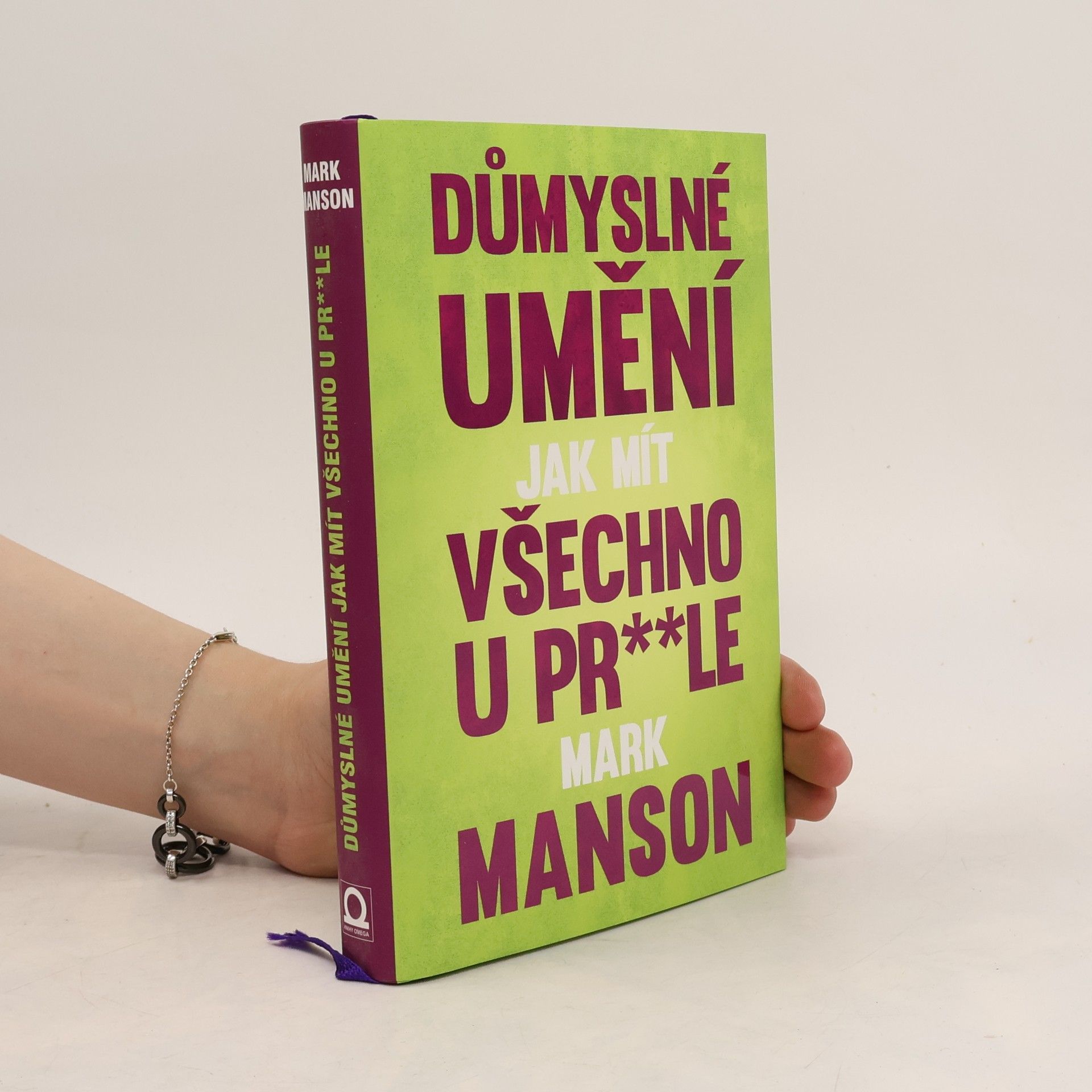 Mark Manson Důmyslné umění, jak mít všechno u pr**le