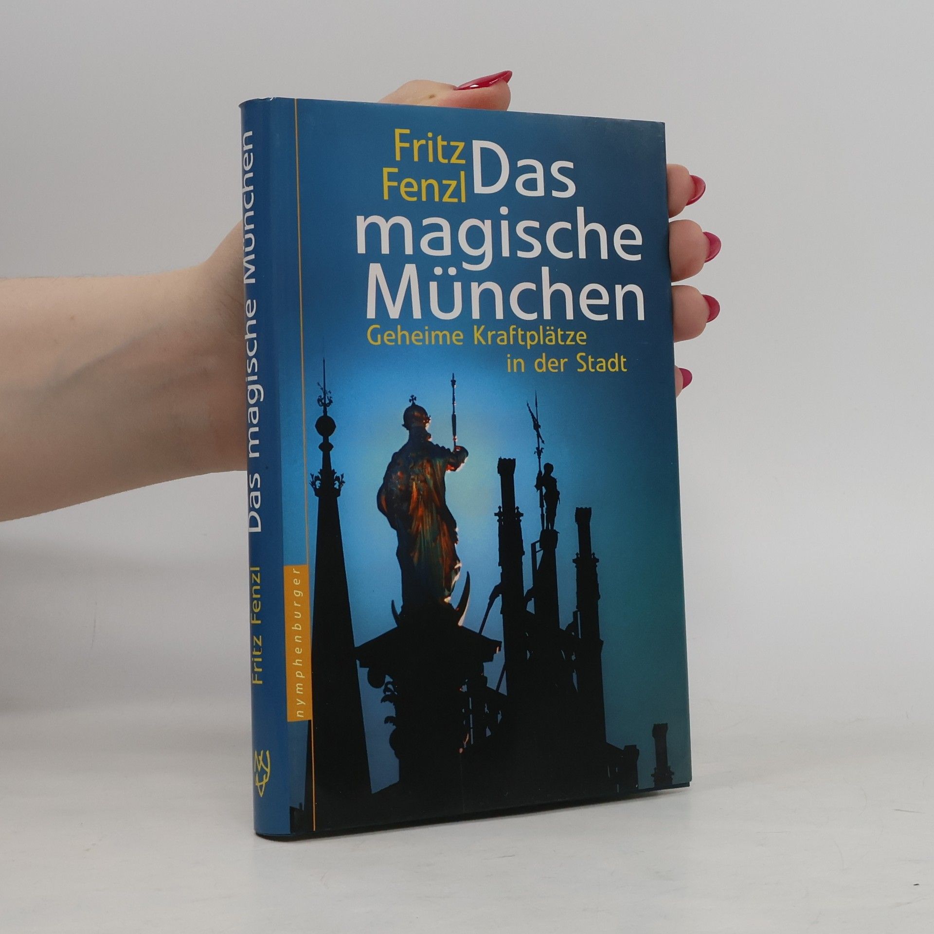 Fritz Fenzl Das magische München