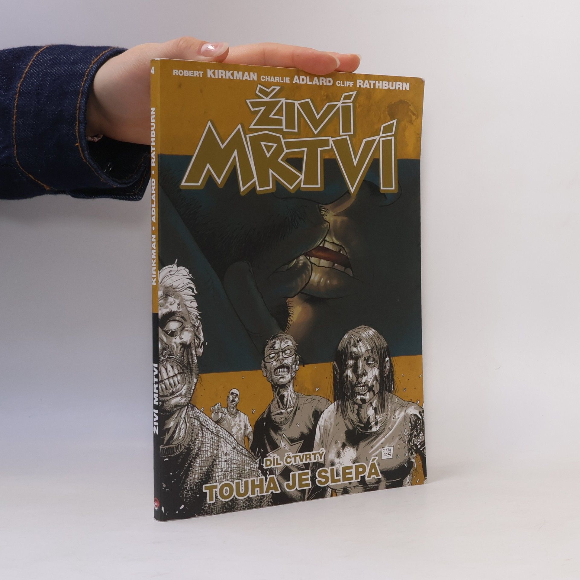 Robert Kirkman Živí mrtví. Díl 4. Touha je slepá