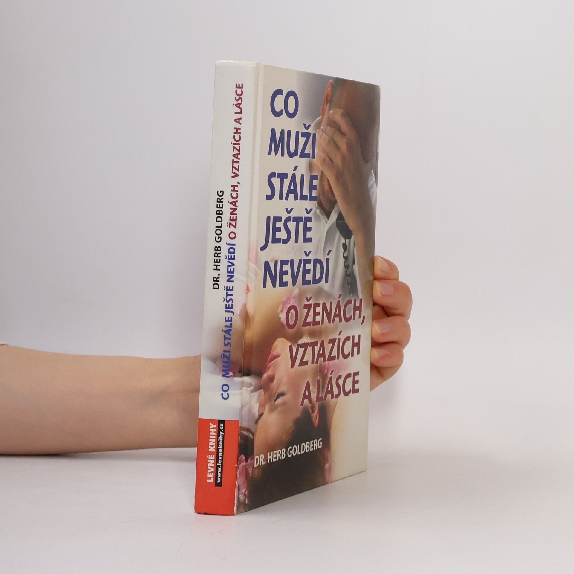 Herb Goldberg Co muži stále ještě nevědí o ženách, vztazích a lásce