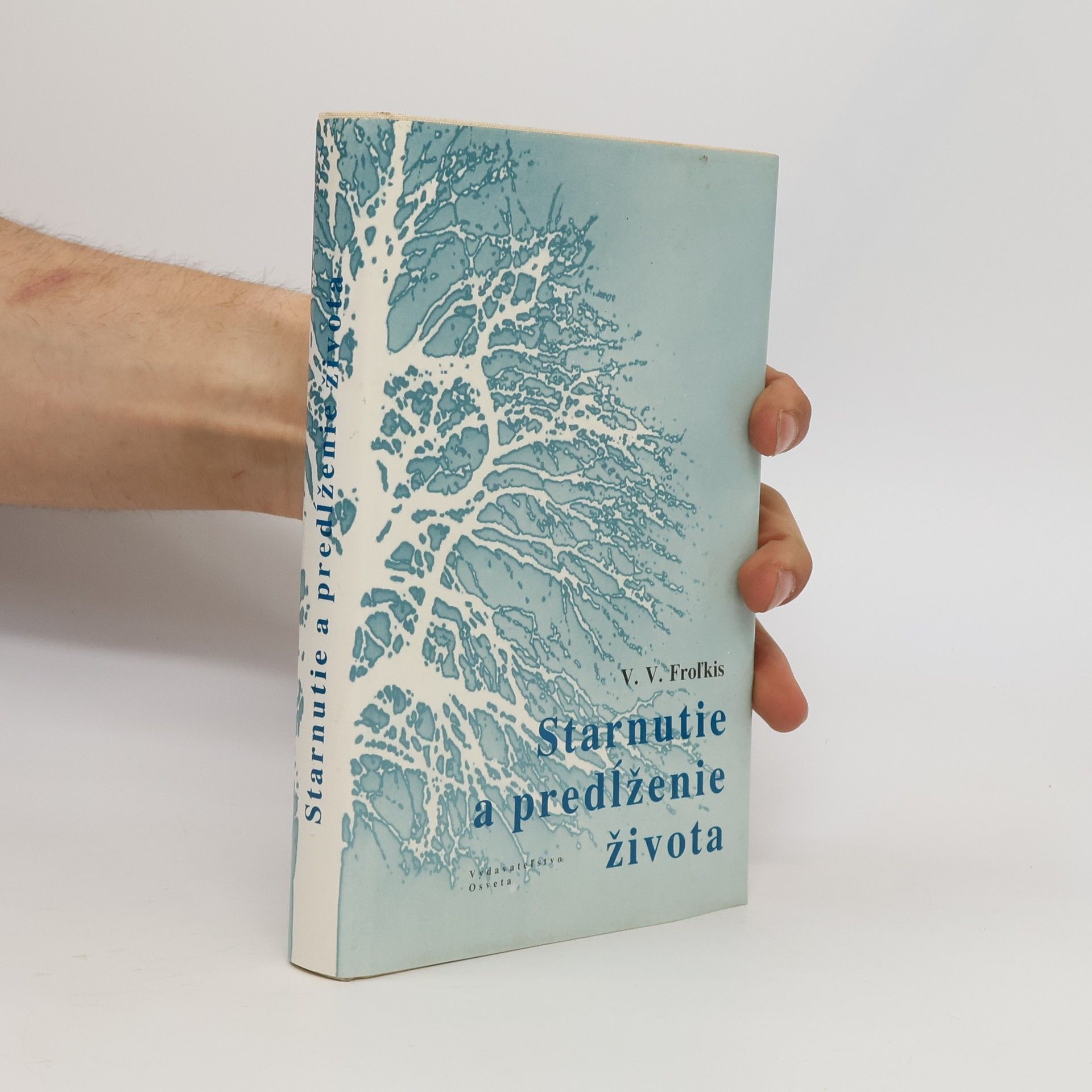 V. V. Froľkis Starnutie A predĺženie života