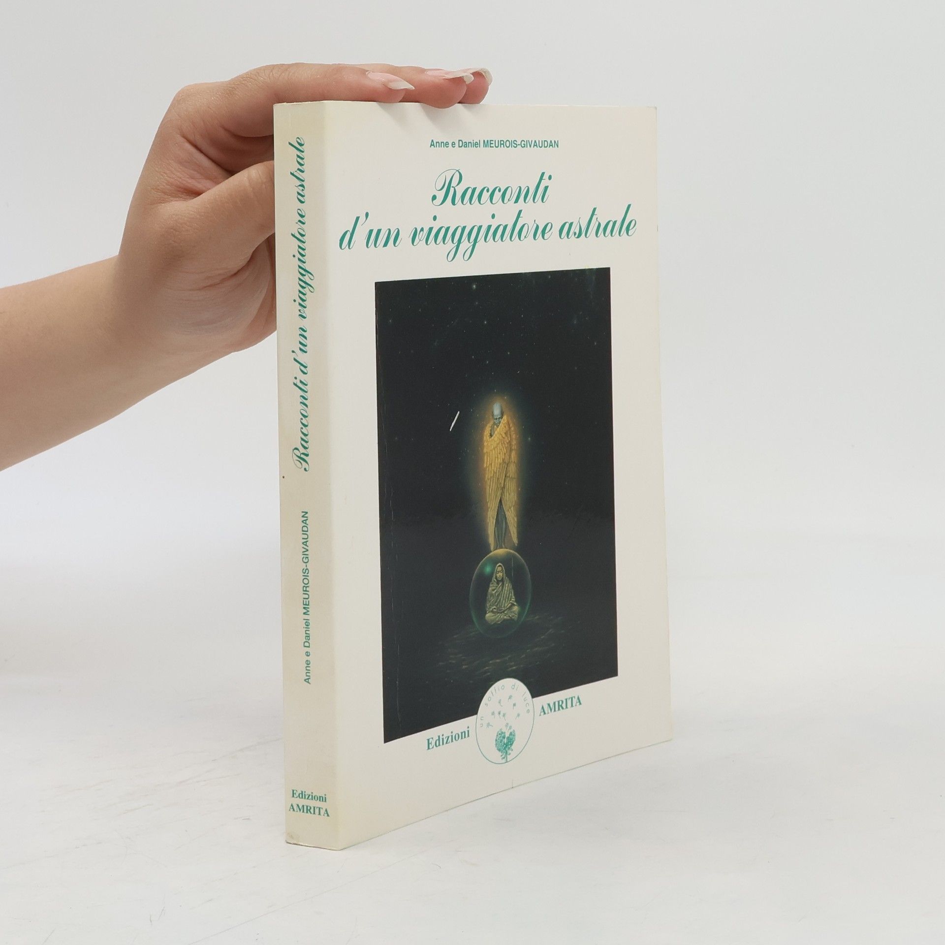 Anne Meurois-Givaudan Racconti di un viaggiatore astrale