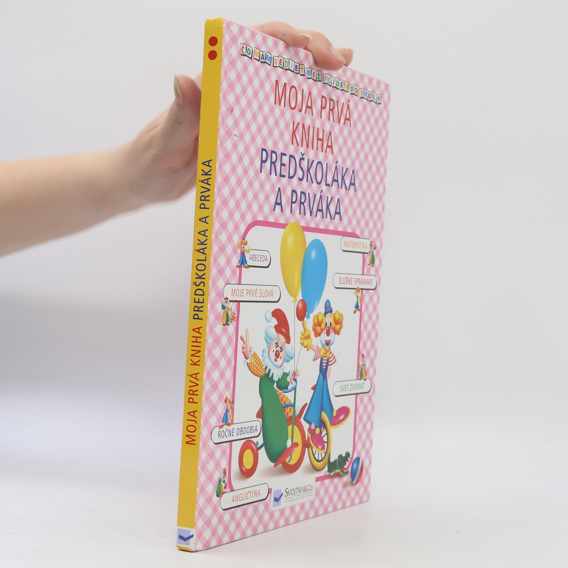 Autorenkollektiv Moja prvá kniha predškoláka a prváka - čo mám vedieť než pôjdem do školy?