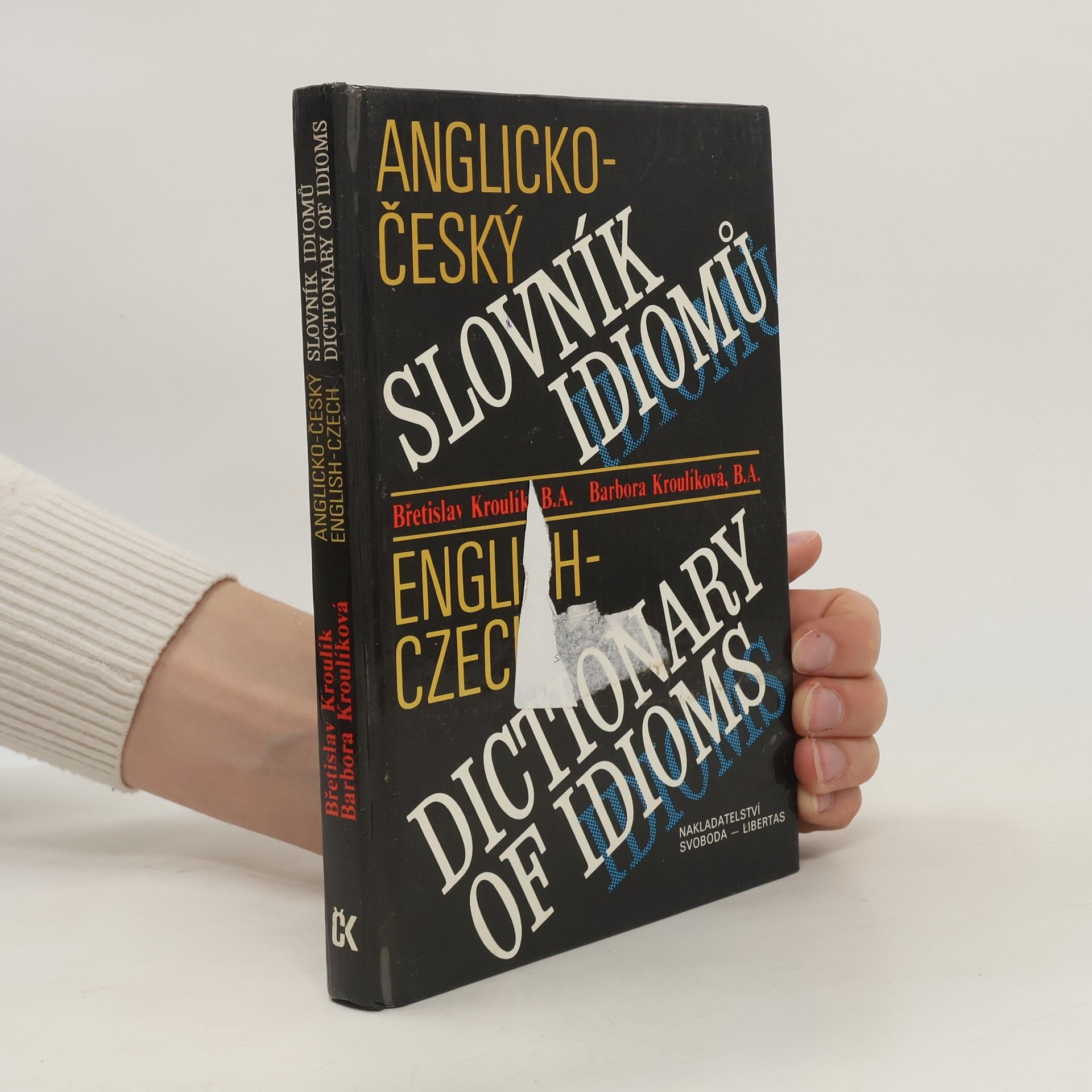 Barbora Kroulíková Anglicko-český slovník idiomů. English-Czech Dictionary of Idioms