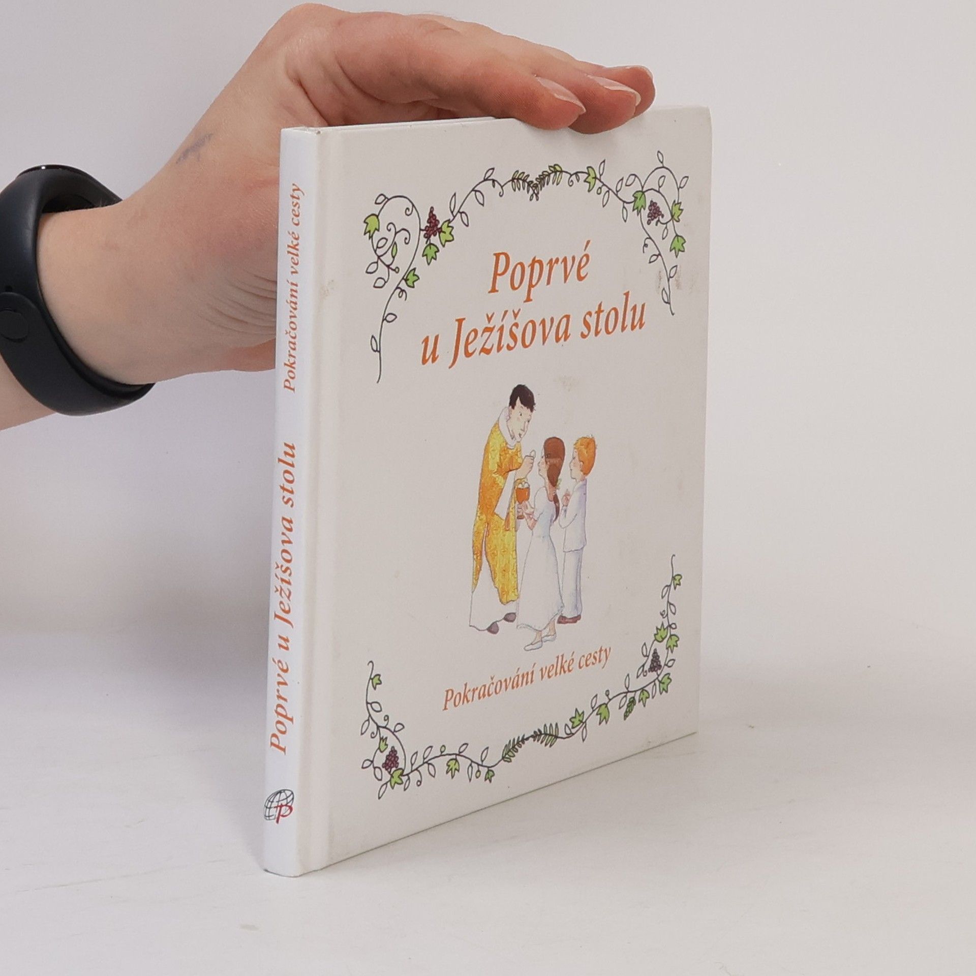 Sophie de Mullenheim Poprvé u Ježíšova stolu : pokračování velké cesty