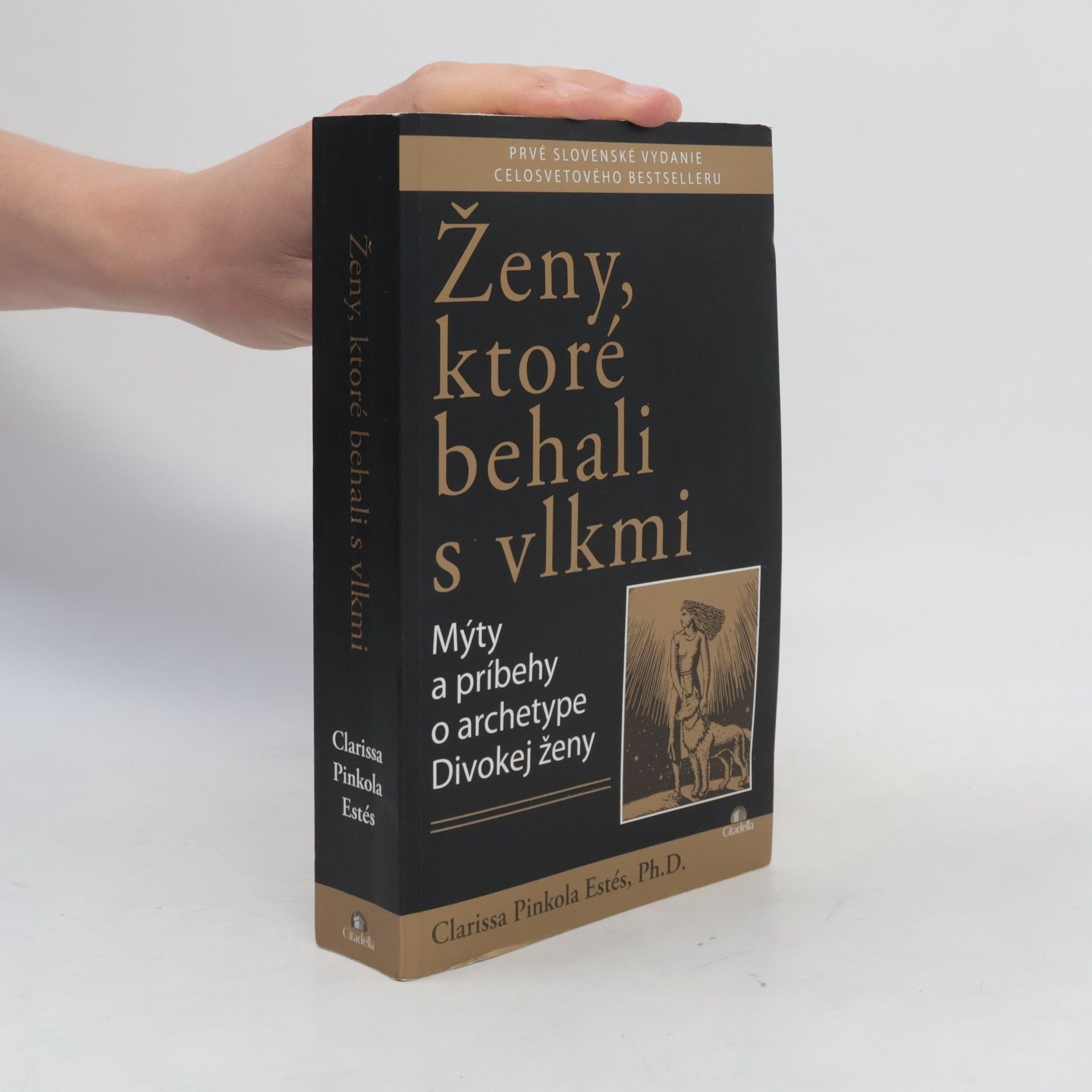 Clarissa Pinkolová Estésová Ženy, ktoré behali s vlkmi : mýty a príbehy o archetype divokej ženy