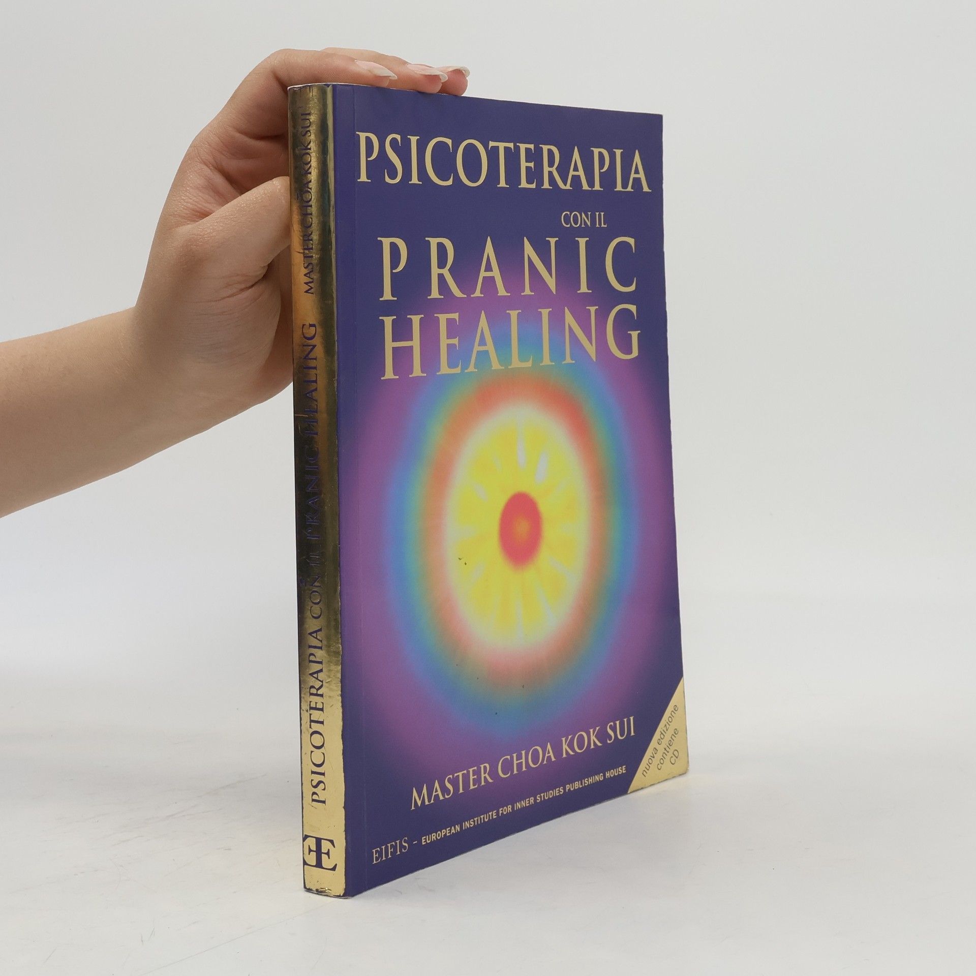 Master Choa Kok Sui Psicoterapia con il pranic healing. Con CD Audio - nuova edizione